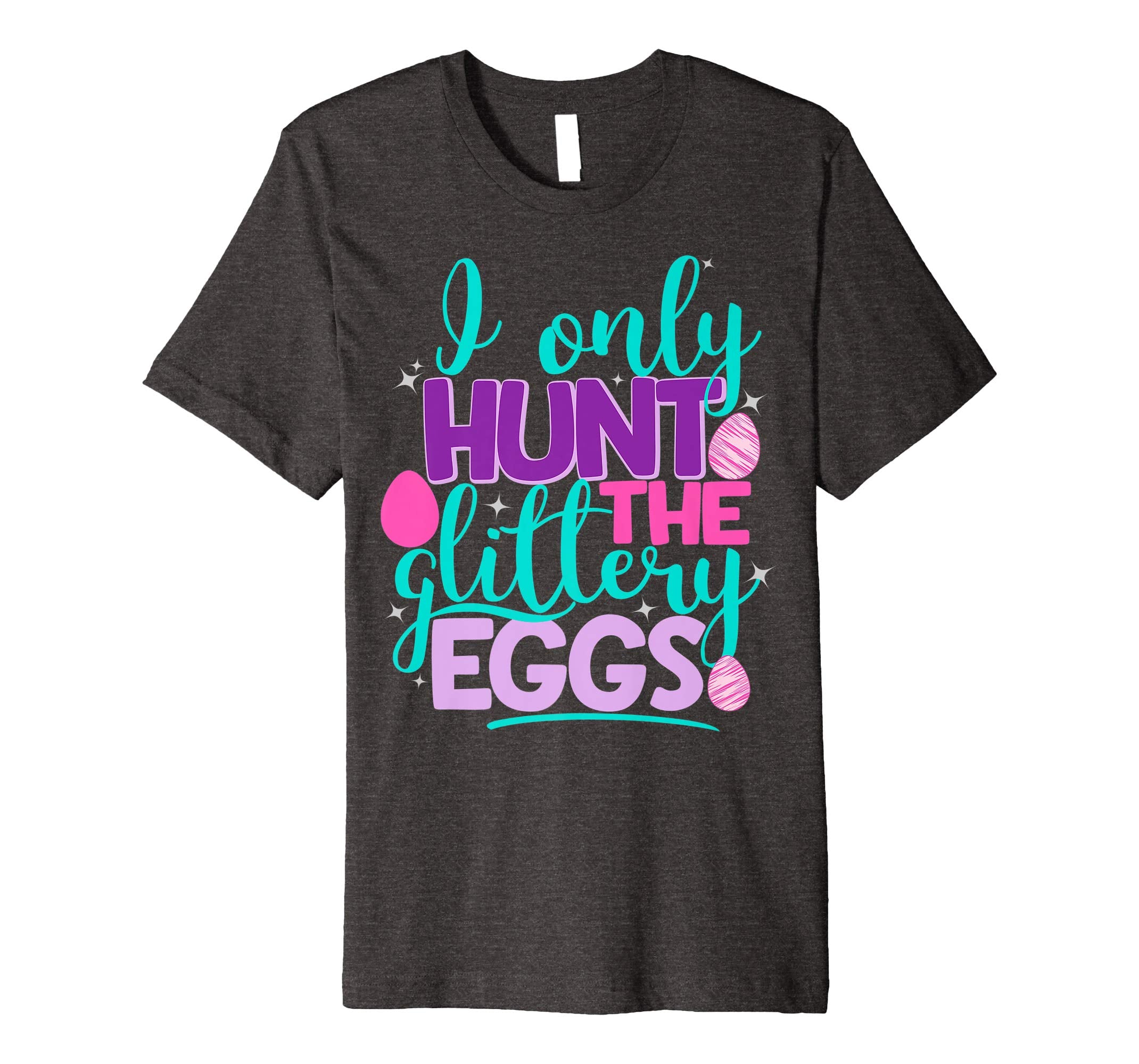 I Only Hunt The Glittery Eggs Easter Shirt Cute Kids Girls