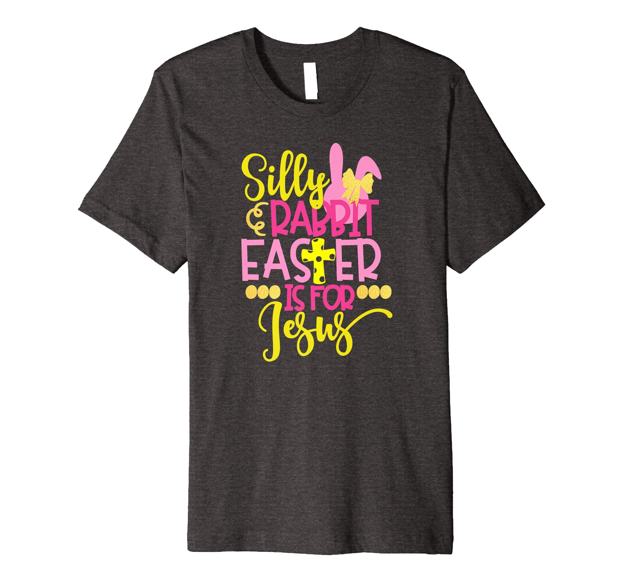 Silly Rabbit Easter Is For Jesus Christian Easter T Shirt