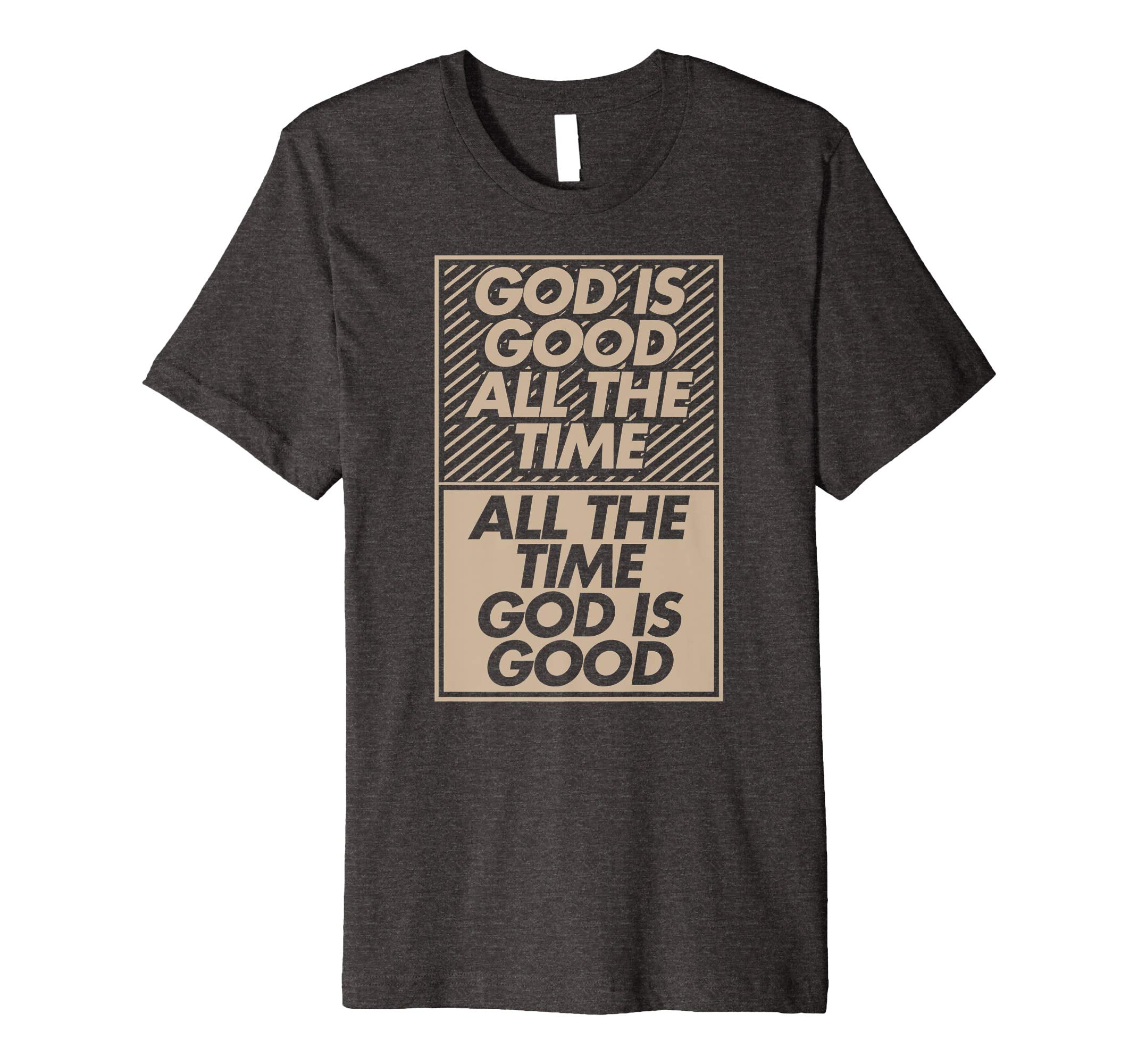 God Is Good All The Time Christian Easter Bible Gift T-Shirt