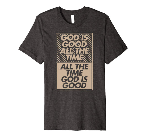 God Is Good All The Time Christian Easter Bible Gift T-Shirt