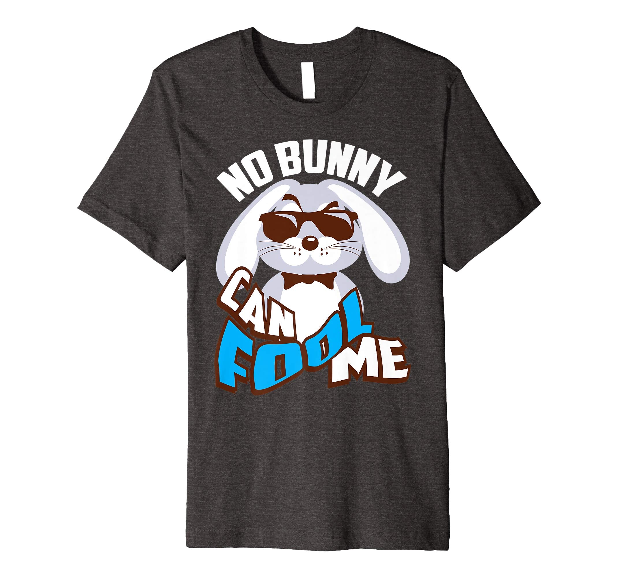 No Bunny Can Fool Me Happy Easter Shirt - Cute T-Shirt Gift