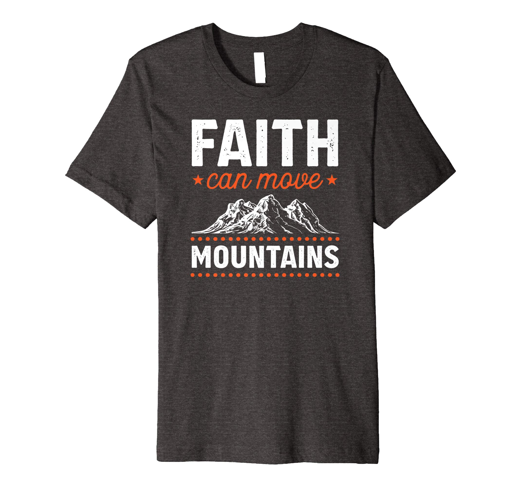Faith Can Move Mountains Christian Easter Bible Gift T-Shirt