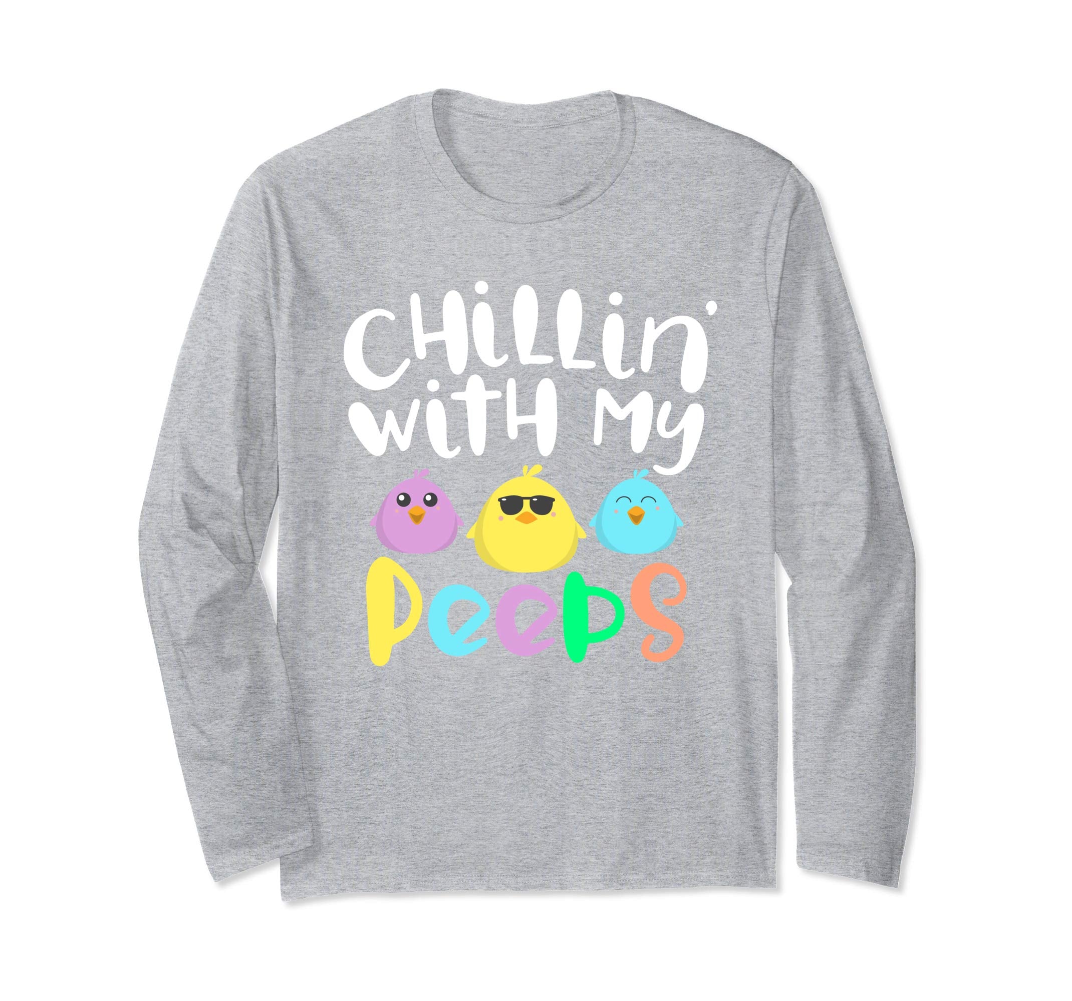 Chillin With My Peeps Happy Easter Long Sleeve T Shirt Gift