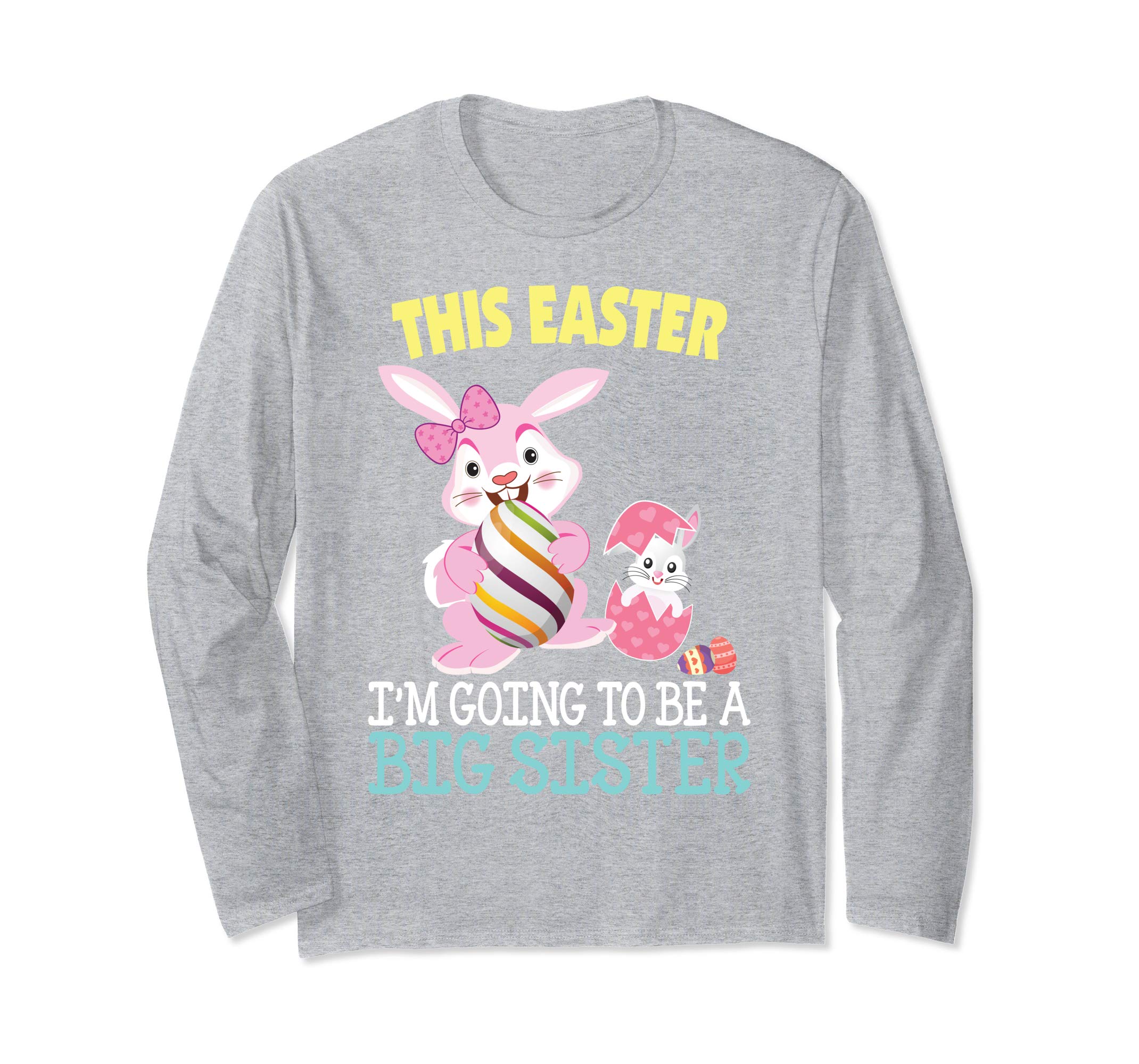 This Easter I'm Going To Be A Big Sister Bunny Egg T-Shirt