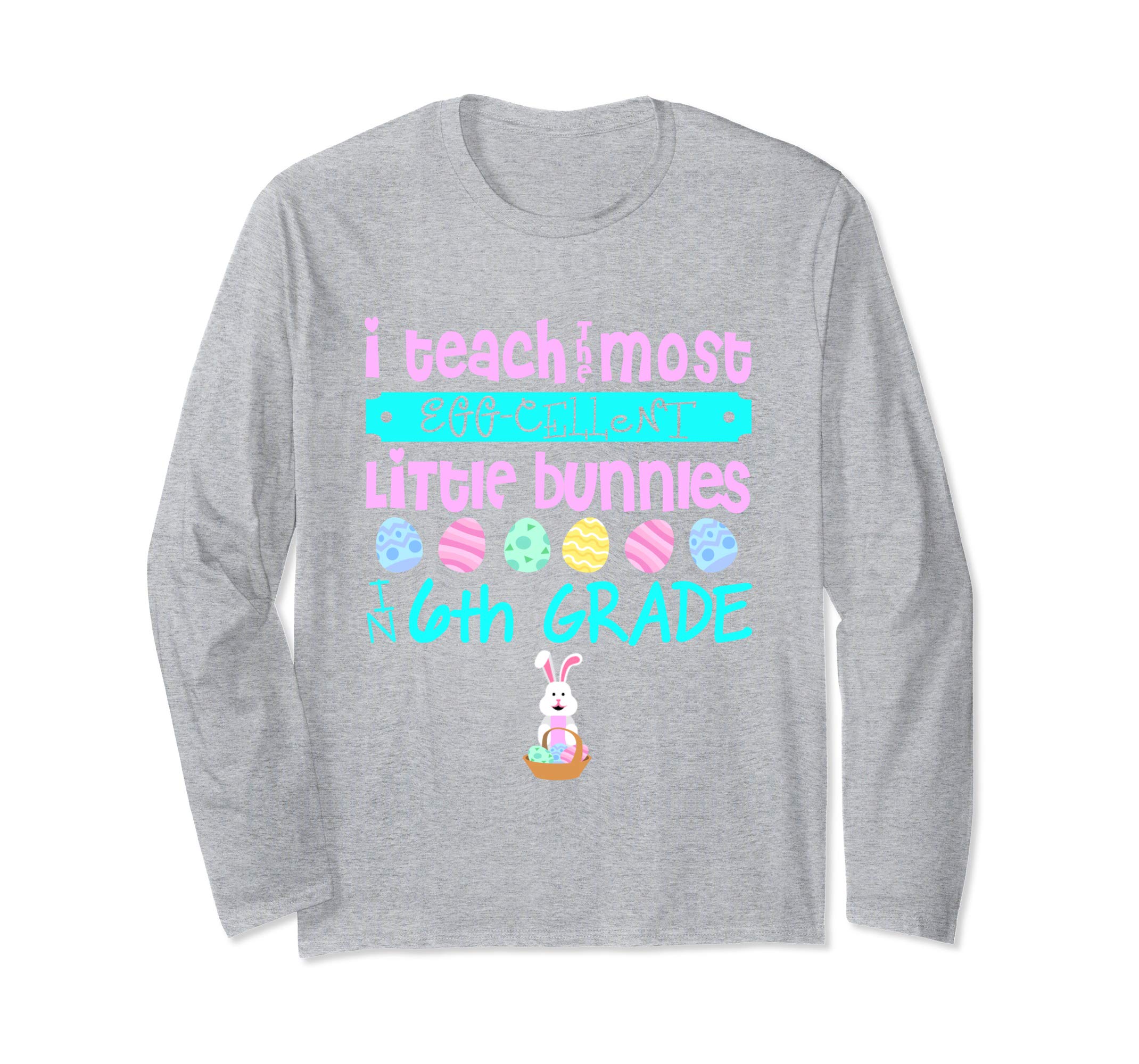 Easter Egg Long Sleeve Shirt - 6th Grade Teachers Gift