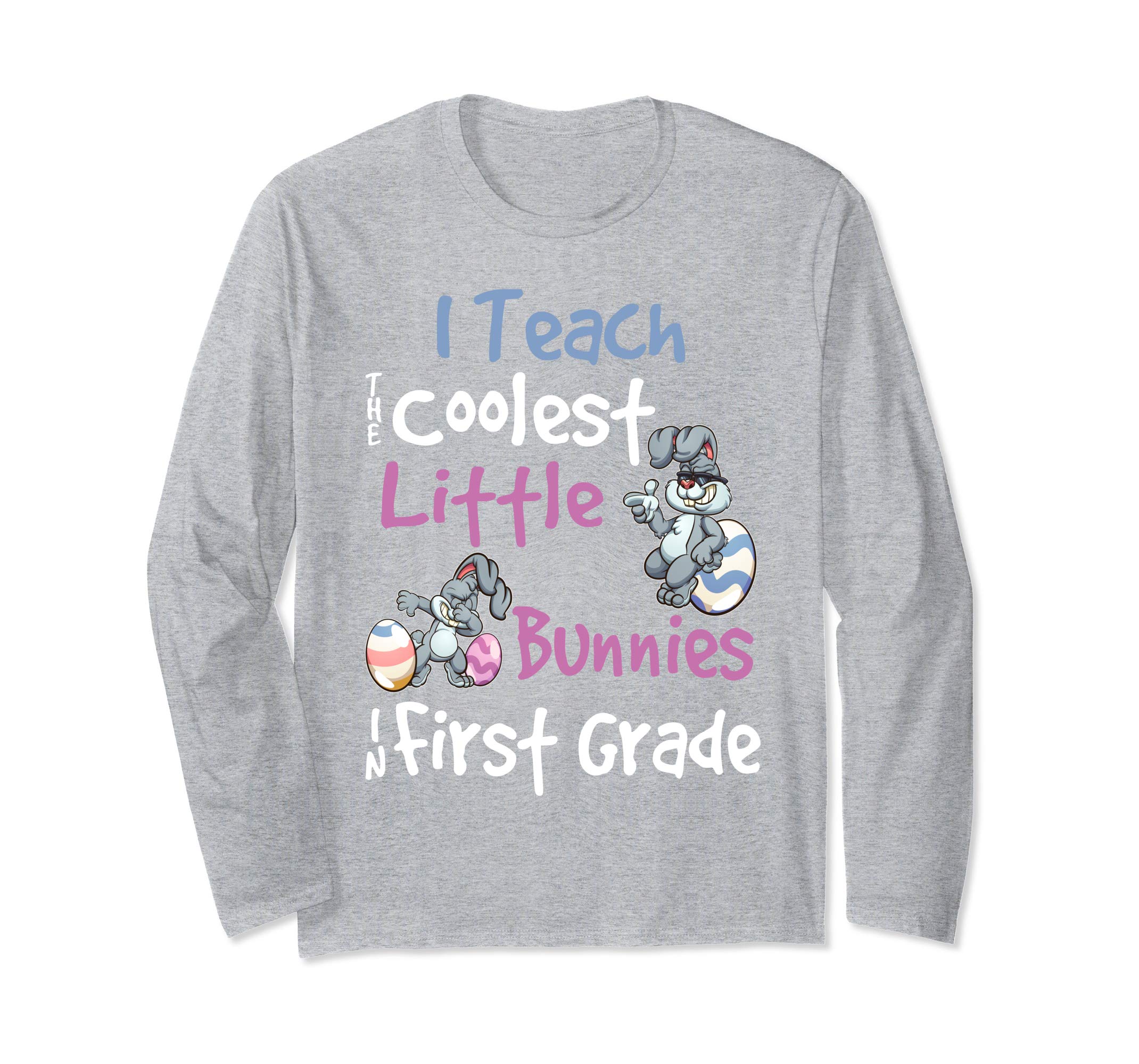 Easter 1st Grade Teacher Shirt Gift Easter Long Sleeve Shirt