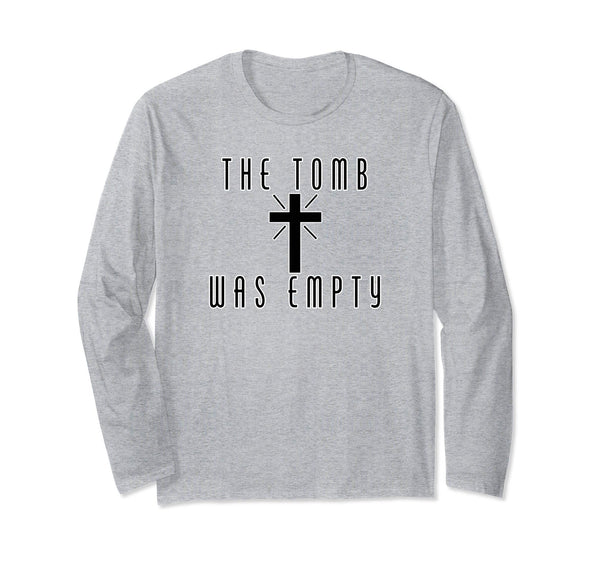 The Tomb Was Empty Christian T-shirt for Easter