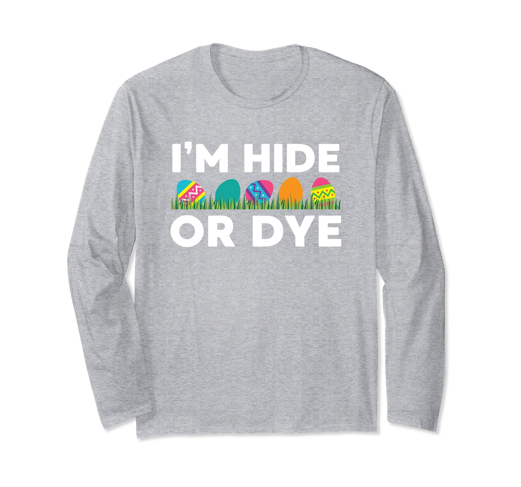 Easter Long Sleeve Shirt Funny Egg tshirt Hide or Dye Biker