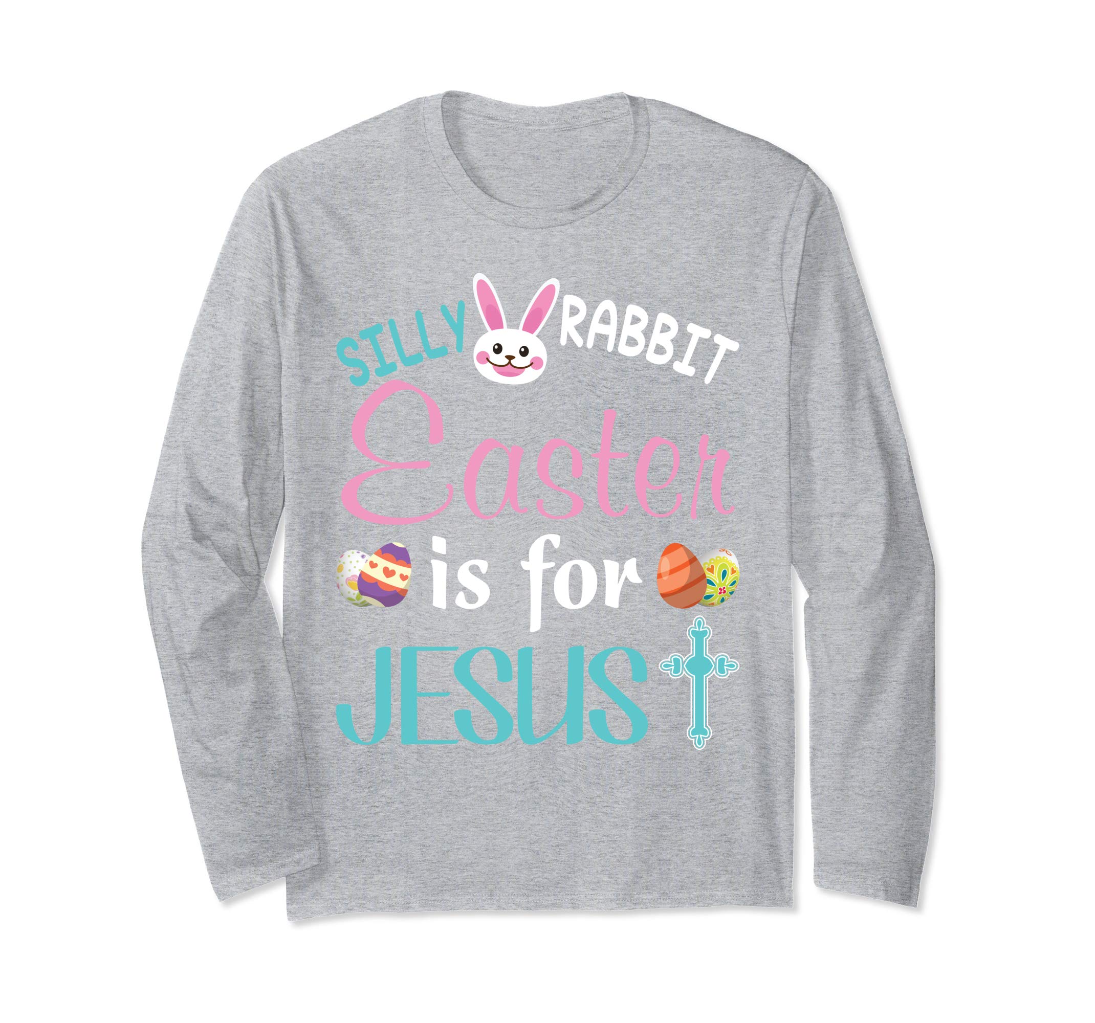 Silly Rabbit Easter Is For Jesus Bunny T-Shirt Egg Hunting