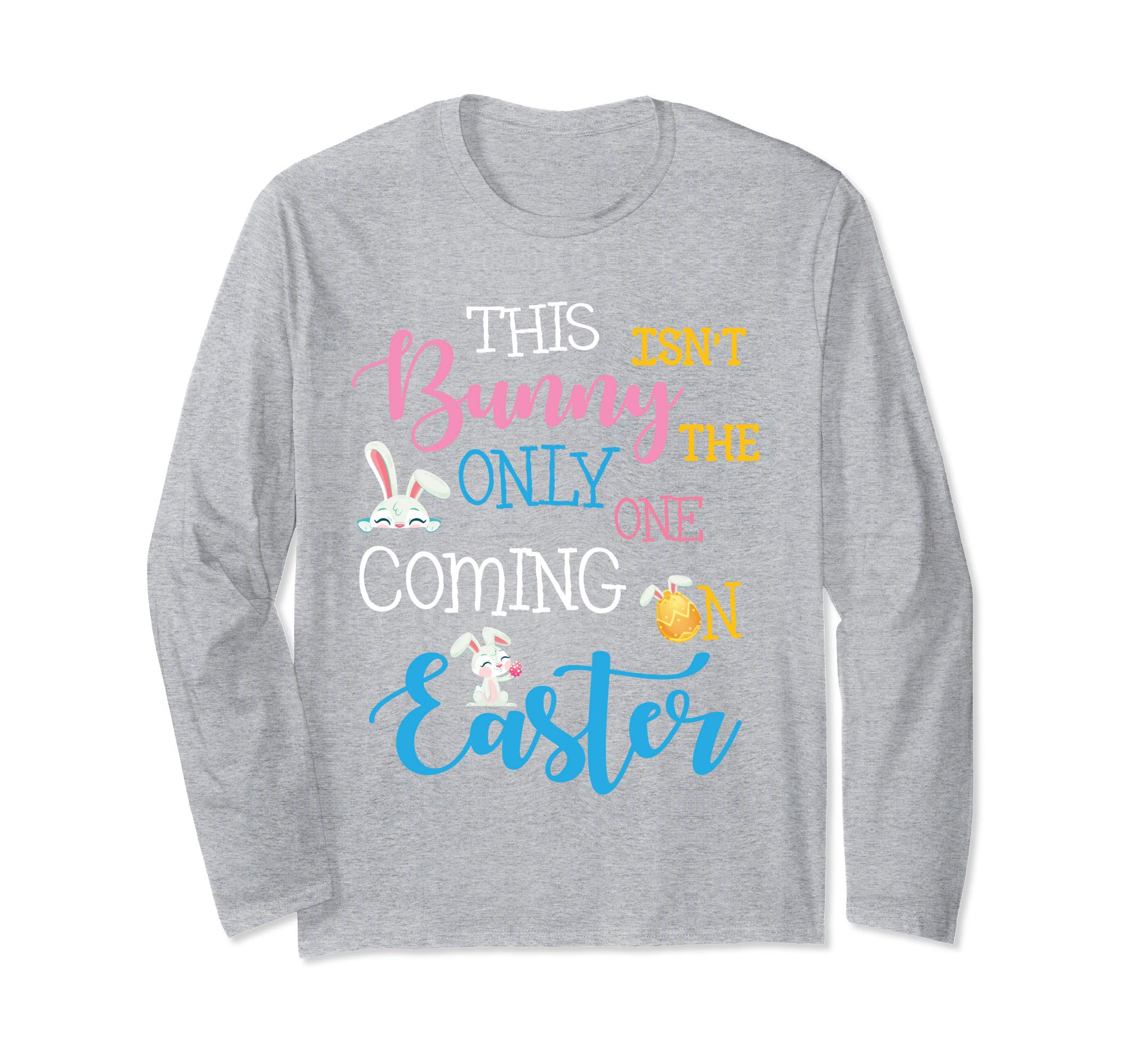 This Bunny Isn't The Only One Coming On Easter Day Shirt