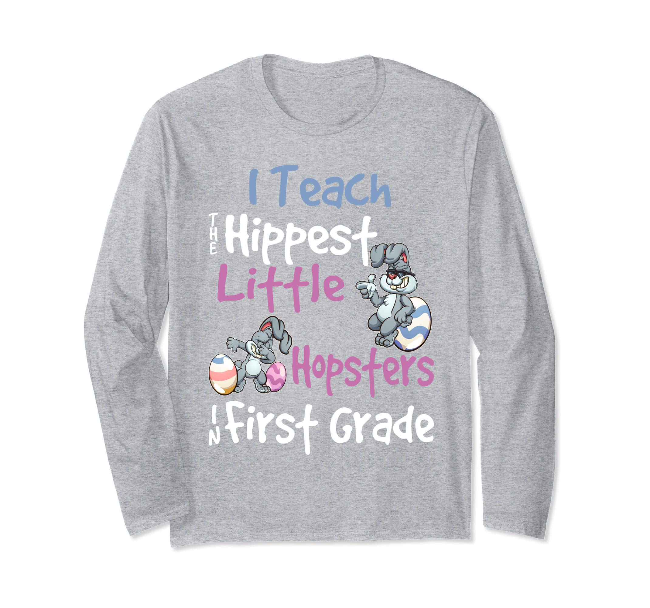 Easter 1st Grade Teacher Shirt Gift Easter Long Sleeve Shirt