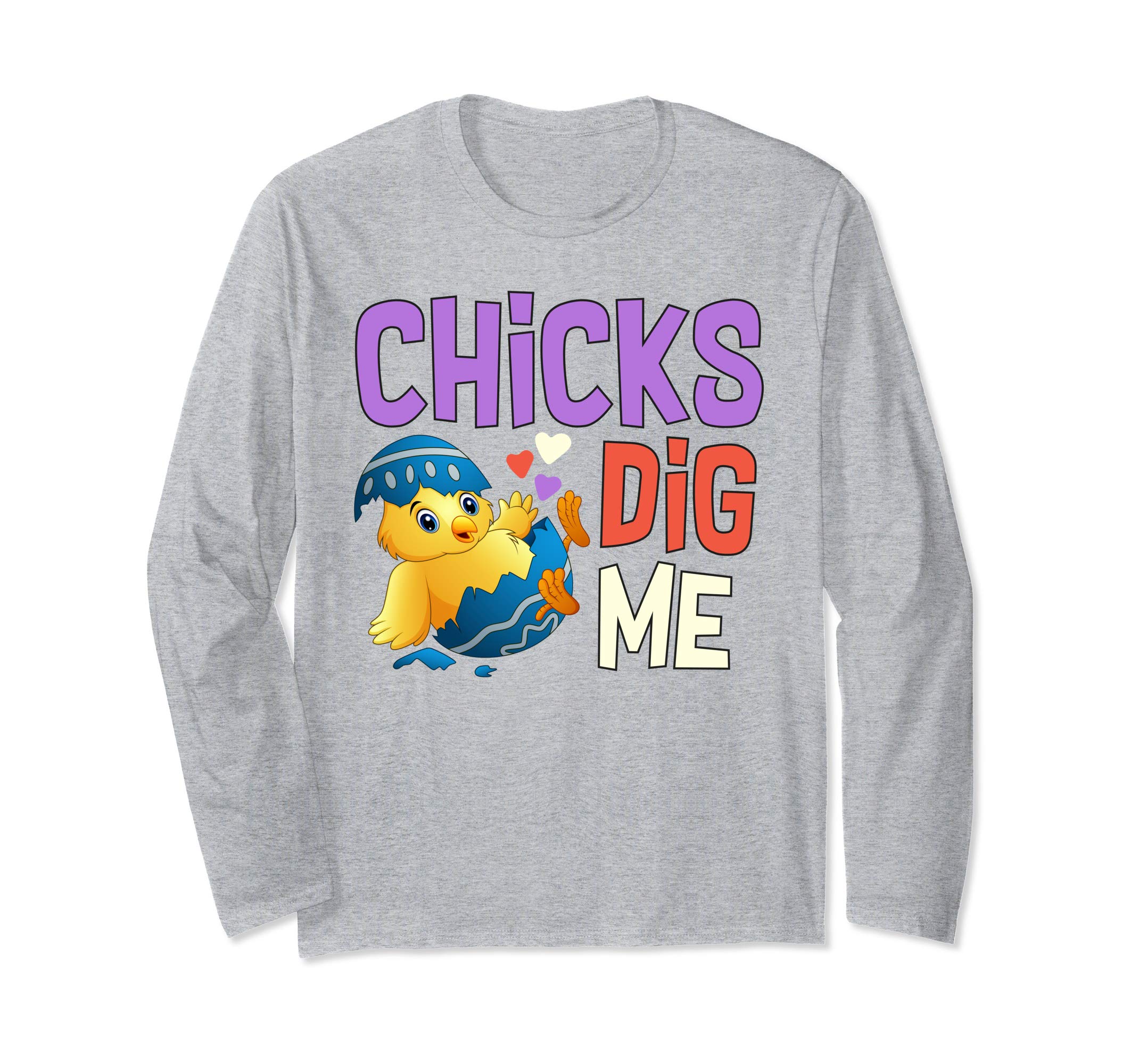 Chicks Dig Me Egg Hunt Happy Easter Long Sleeve T Shirt Gift
