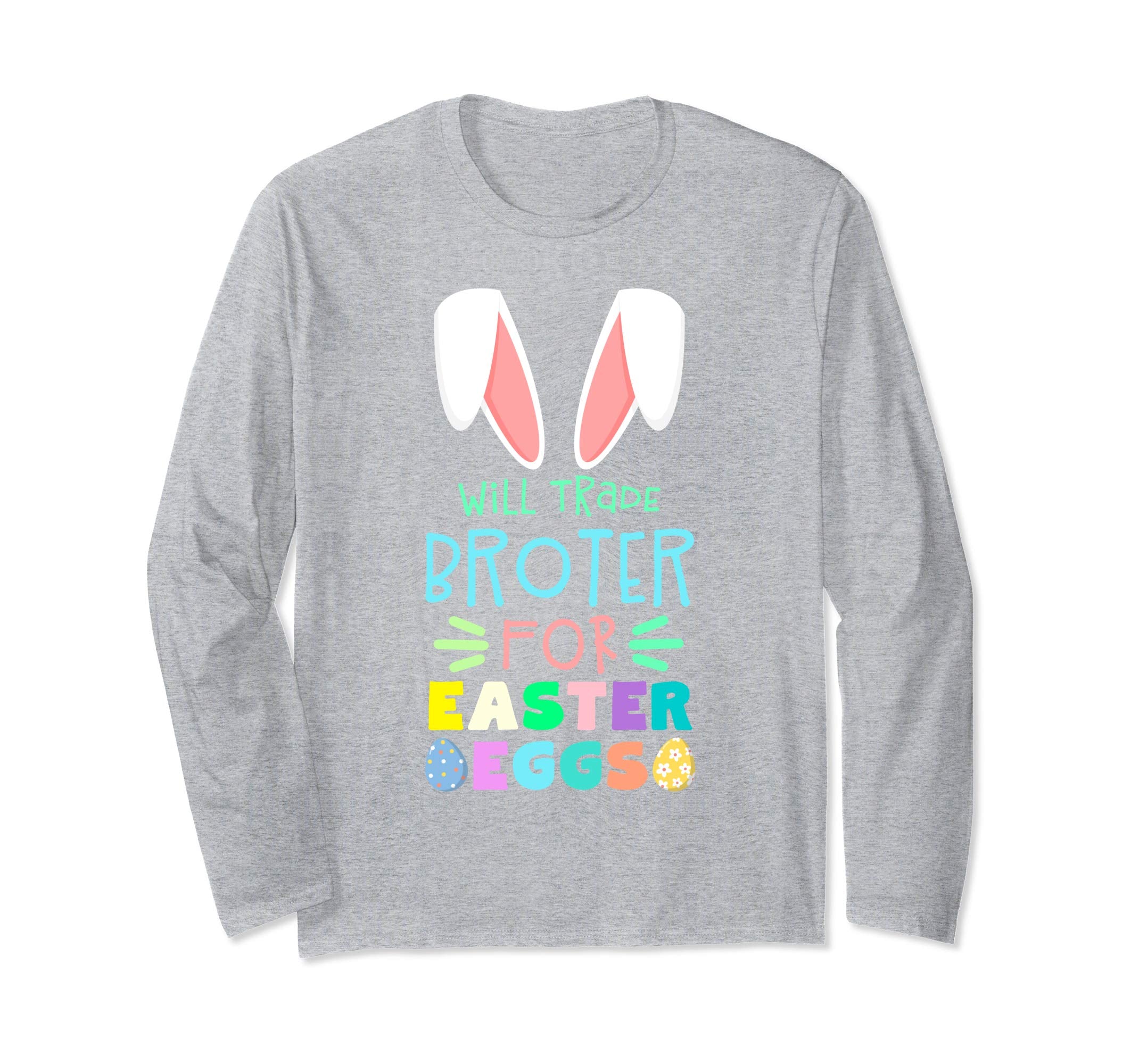 Will Trade Brother For Eggs Happy Easter Long Sleeve Shirt
