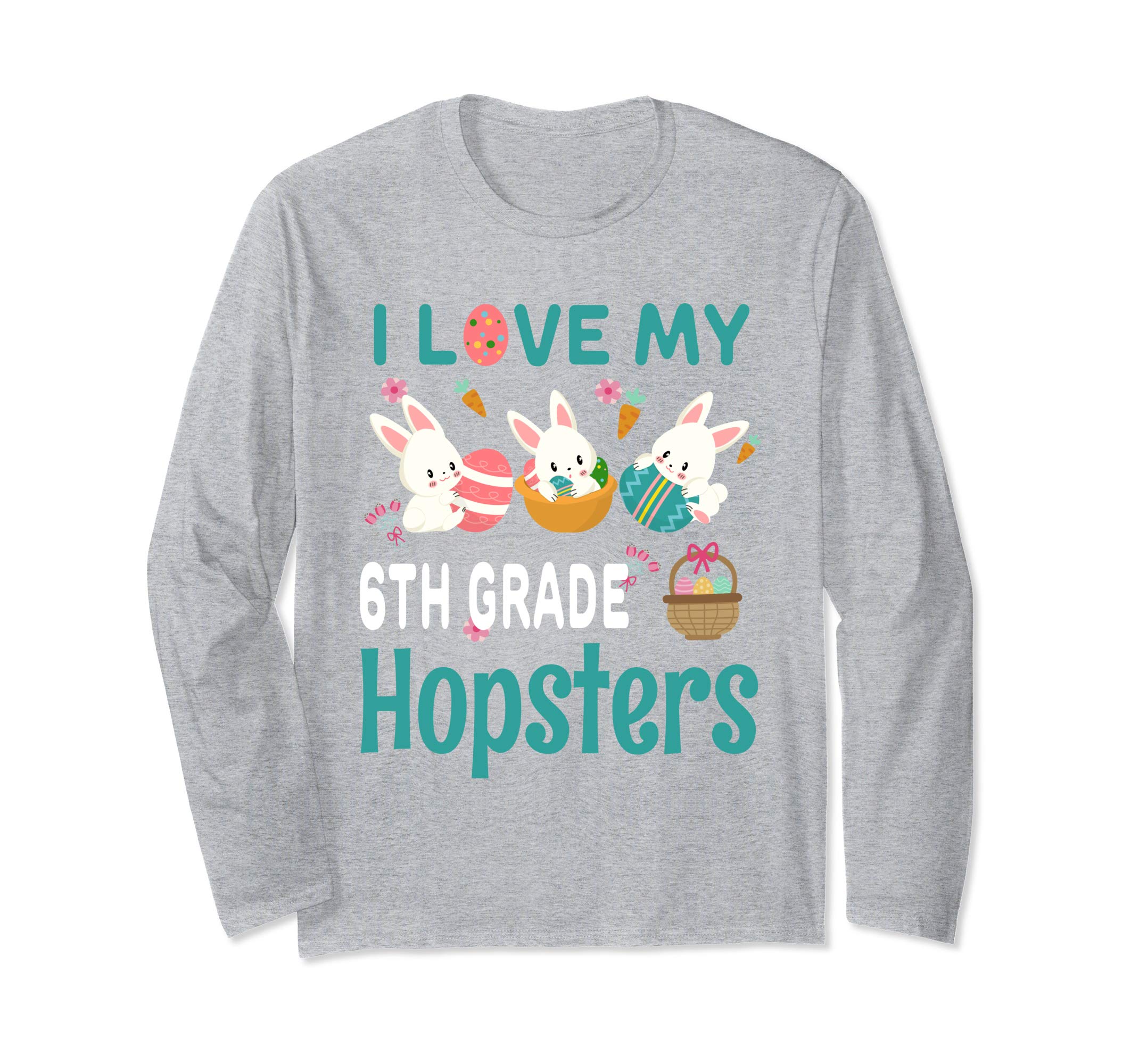 Easter 6th Grade Teacher Shirt Gift Easter Long Sleeve Shirt
