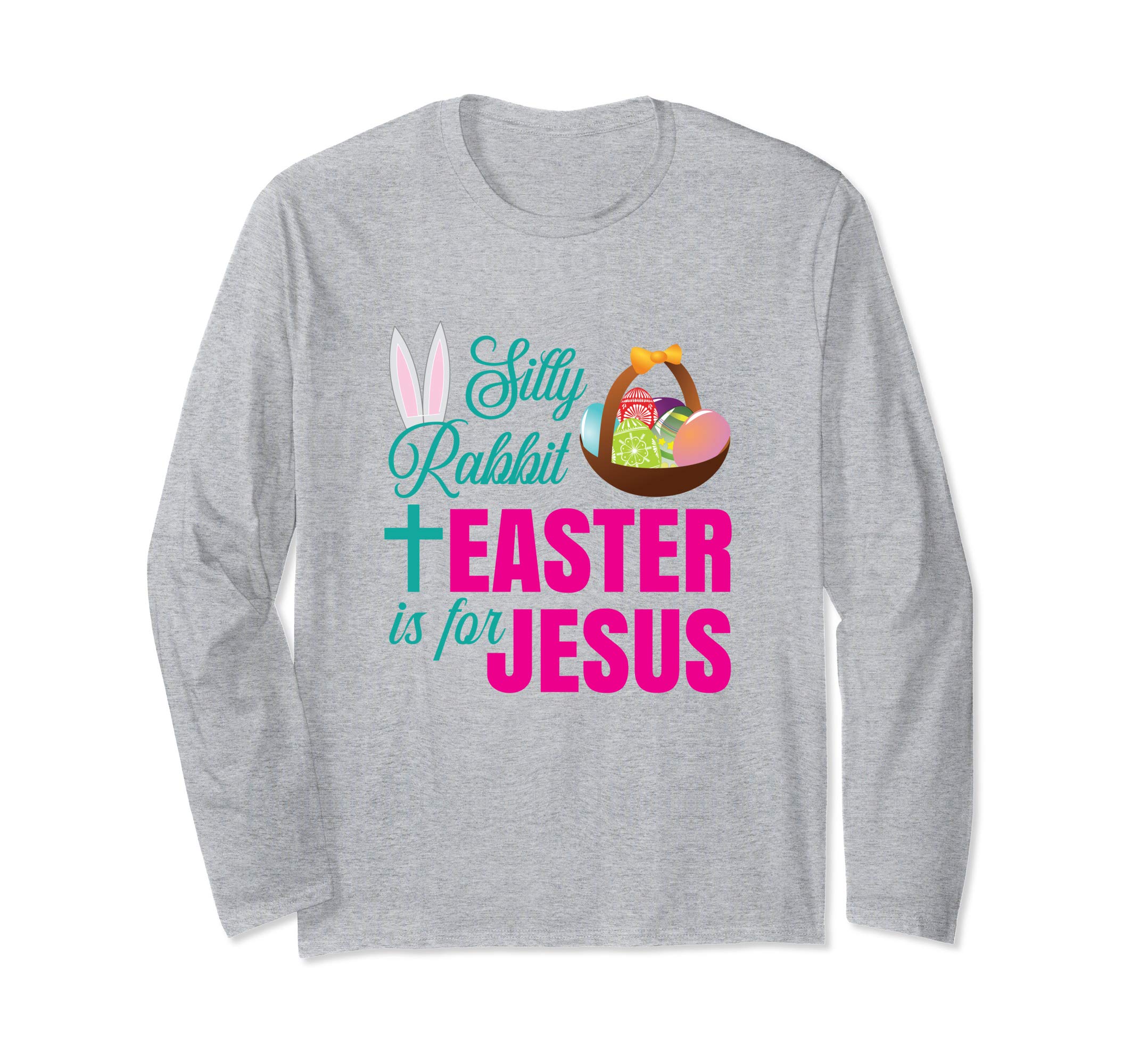 Silly Rabbit Easter Is For Jesus Christian Easter T Shirt
