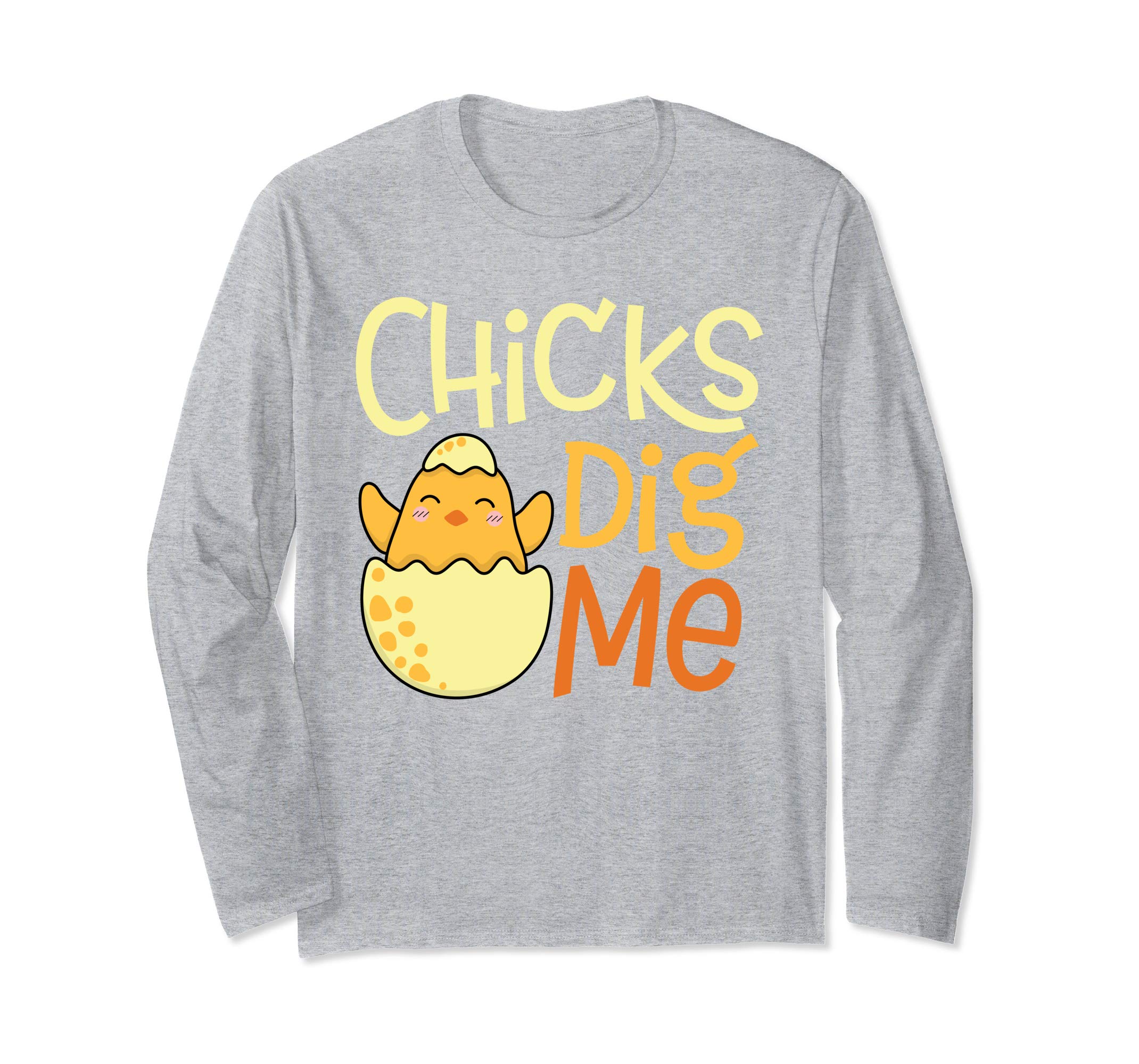 Chicks Dig Me Egg Hunt Happy Easter Long Sleeve T Shirt Gift
