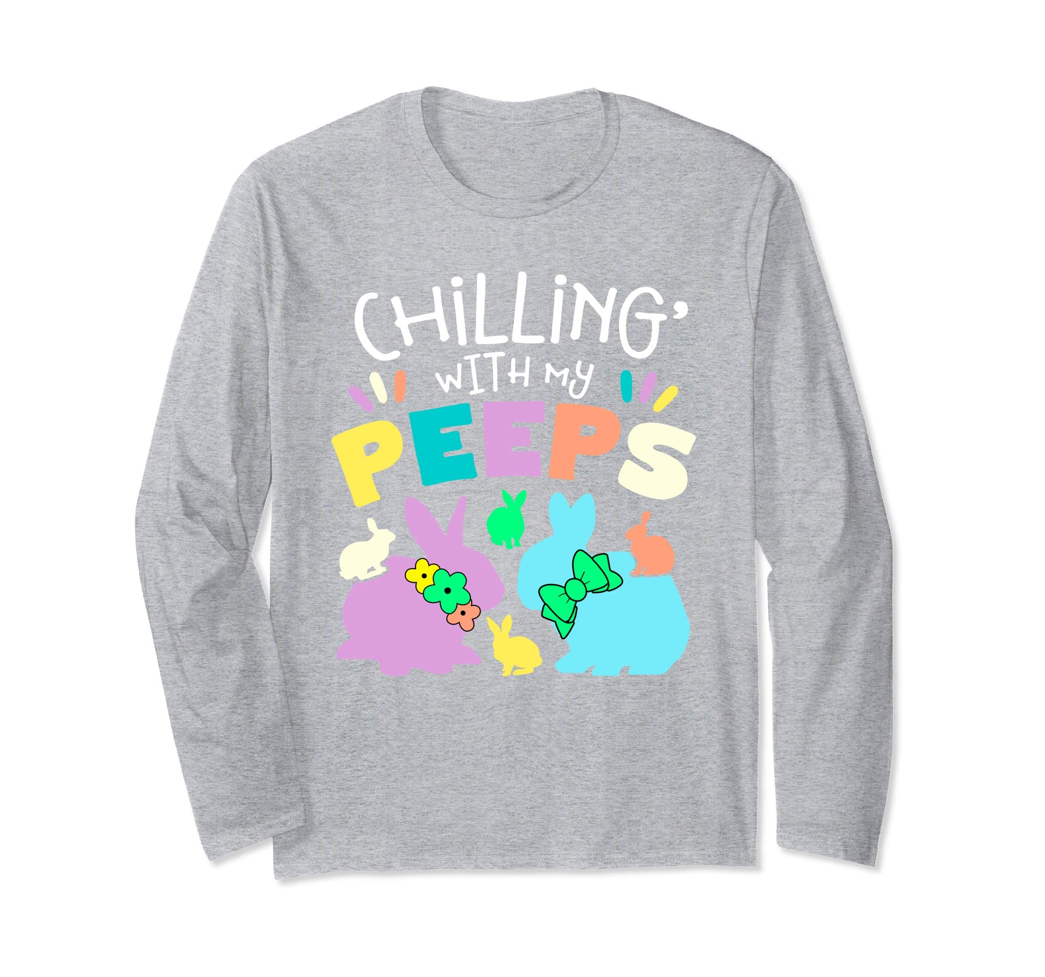 Chillin With My Peeps Happy Easter Long Sleeve T Shirt Gift