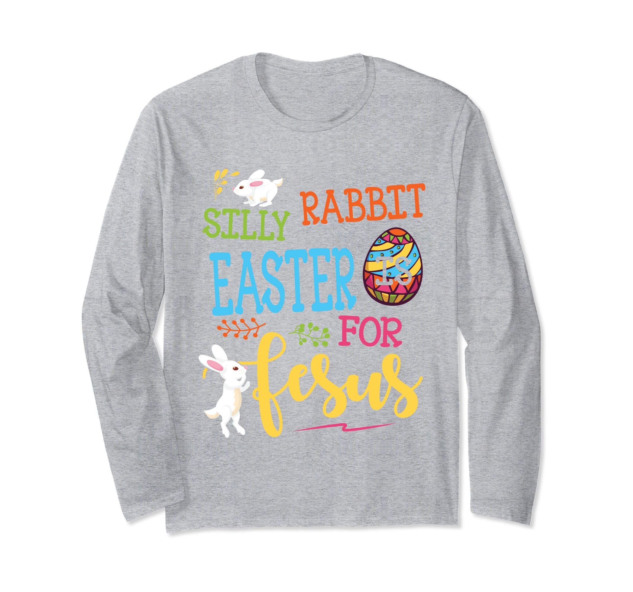 Bunny Silly Rabbit Easter Is For Jesus Easter Eggs Shirt