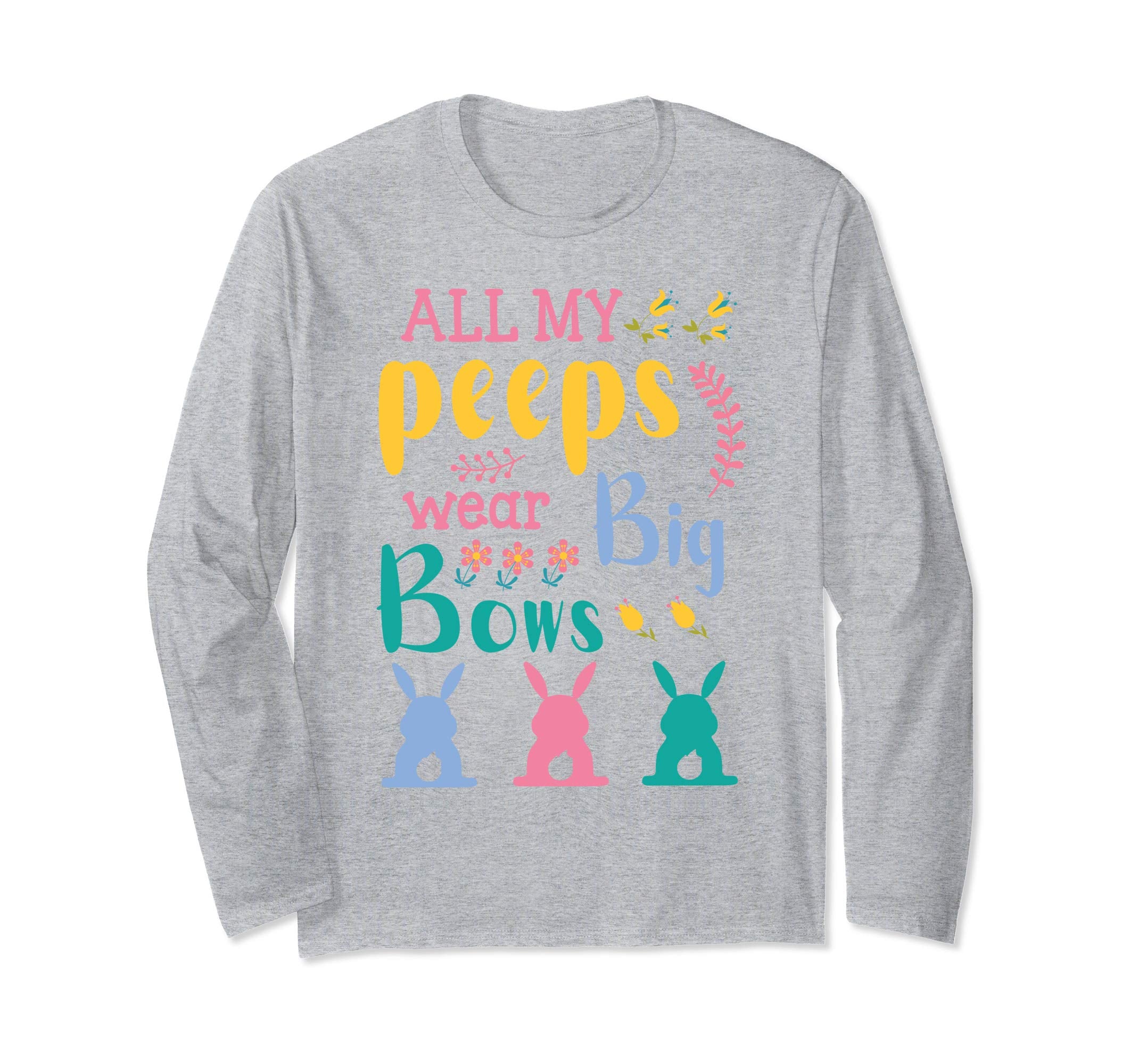 All My Peeps Wear Bog Bows Bunnies Flower Happy Easter Shirt
