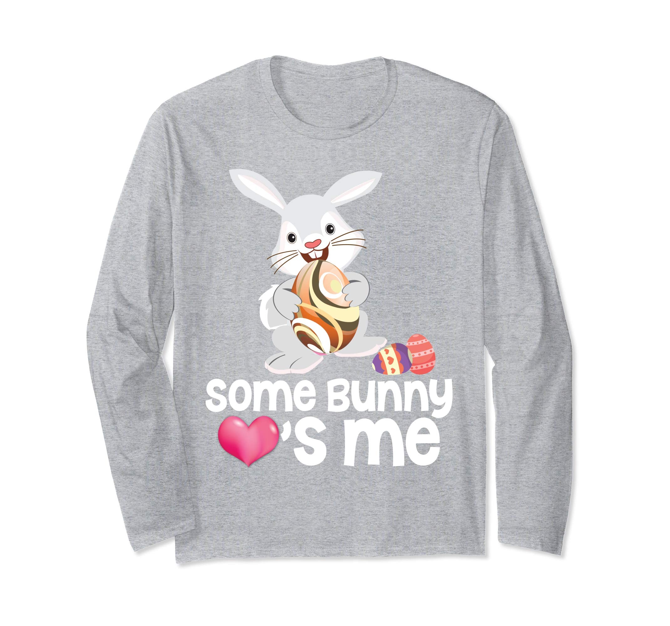 Some Bunny Loves Me Easter Day Eggs Hunting T-Shirt Hunting