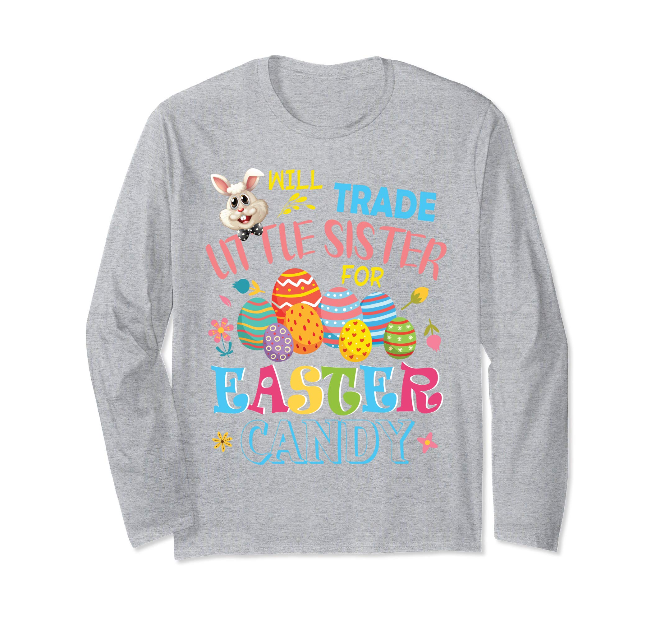 Bunny Will Trade Little Sister For Easter Candy Eggs Shirt