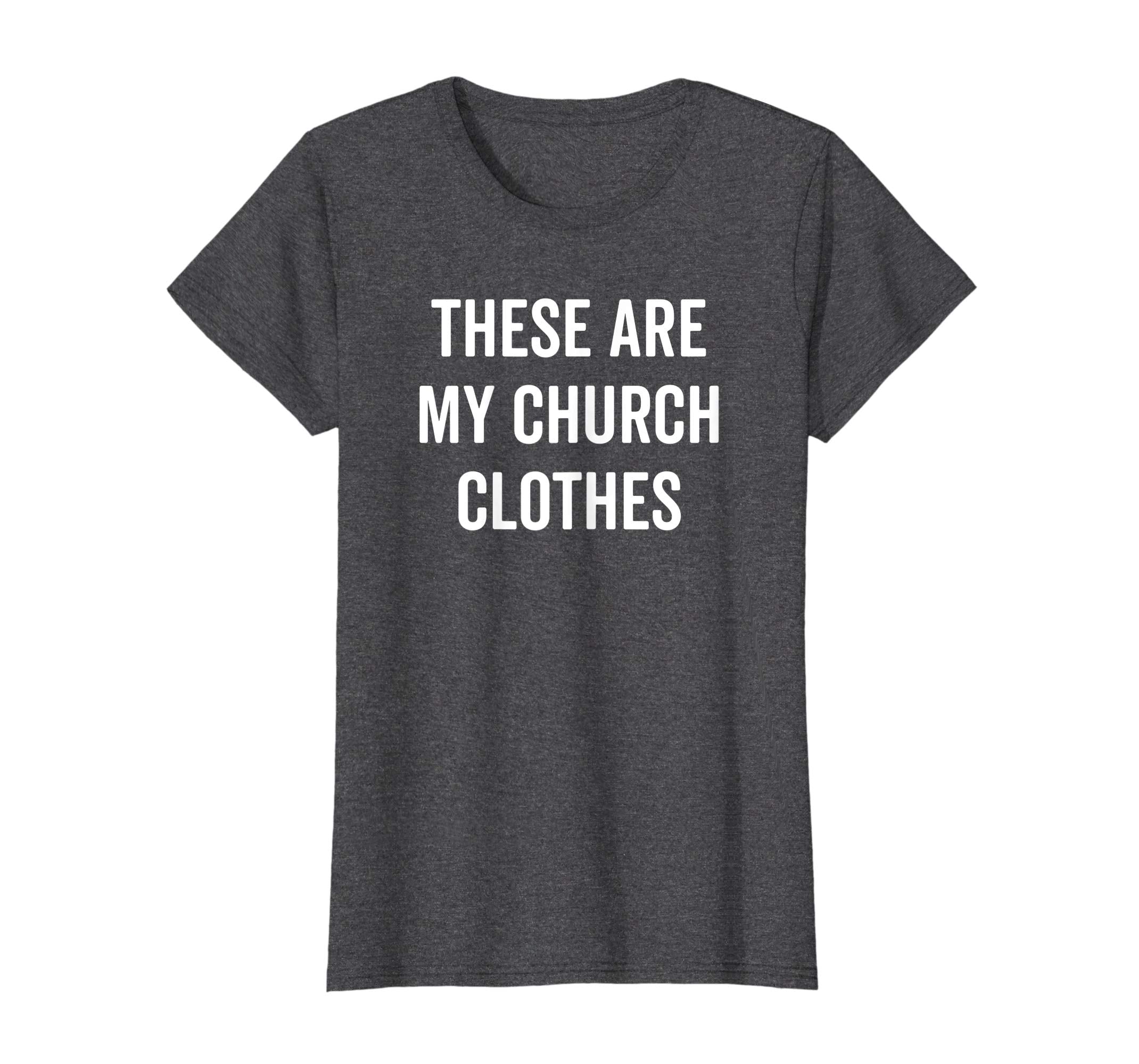 These Are My Church Clothes Funny Christian Easter Tee Shirt
