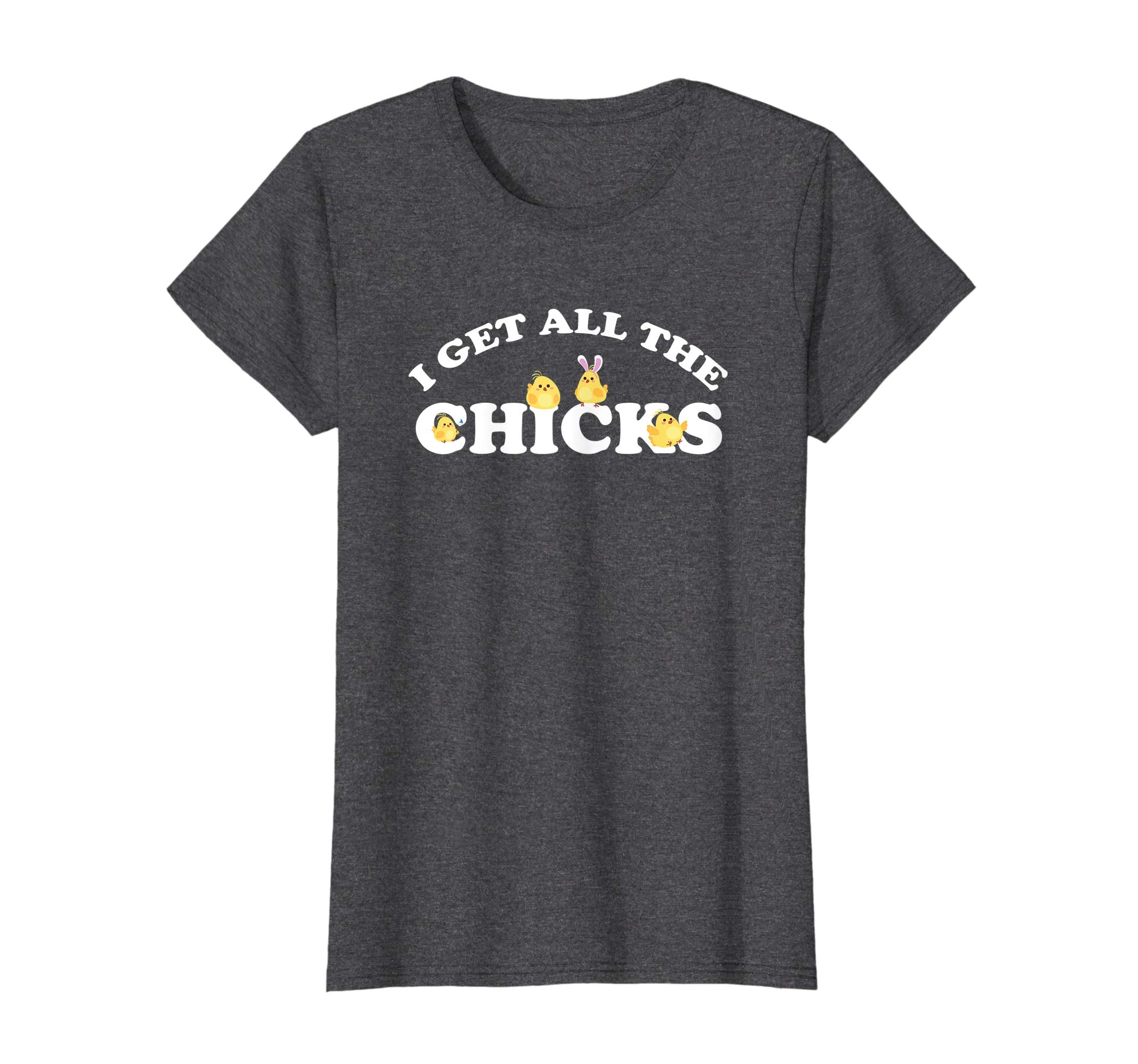I Get All the Chicks Easter T-Shirt