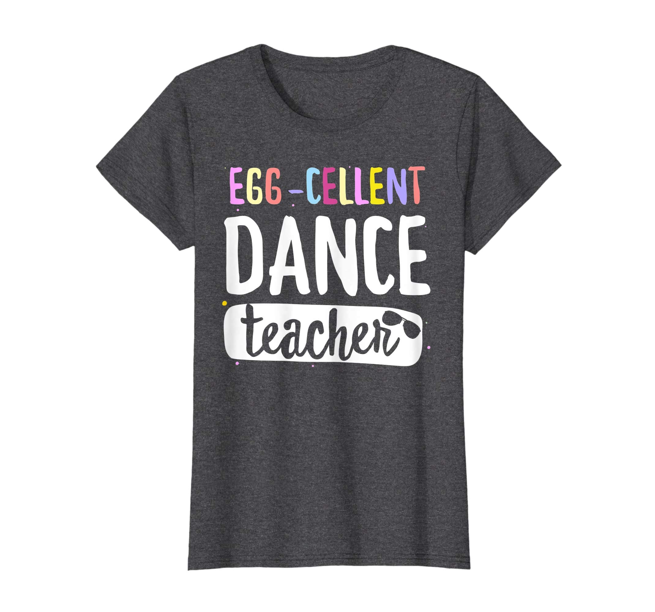Egg-Cellent Dance Teacher Easter Funny Gifts T-shirt