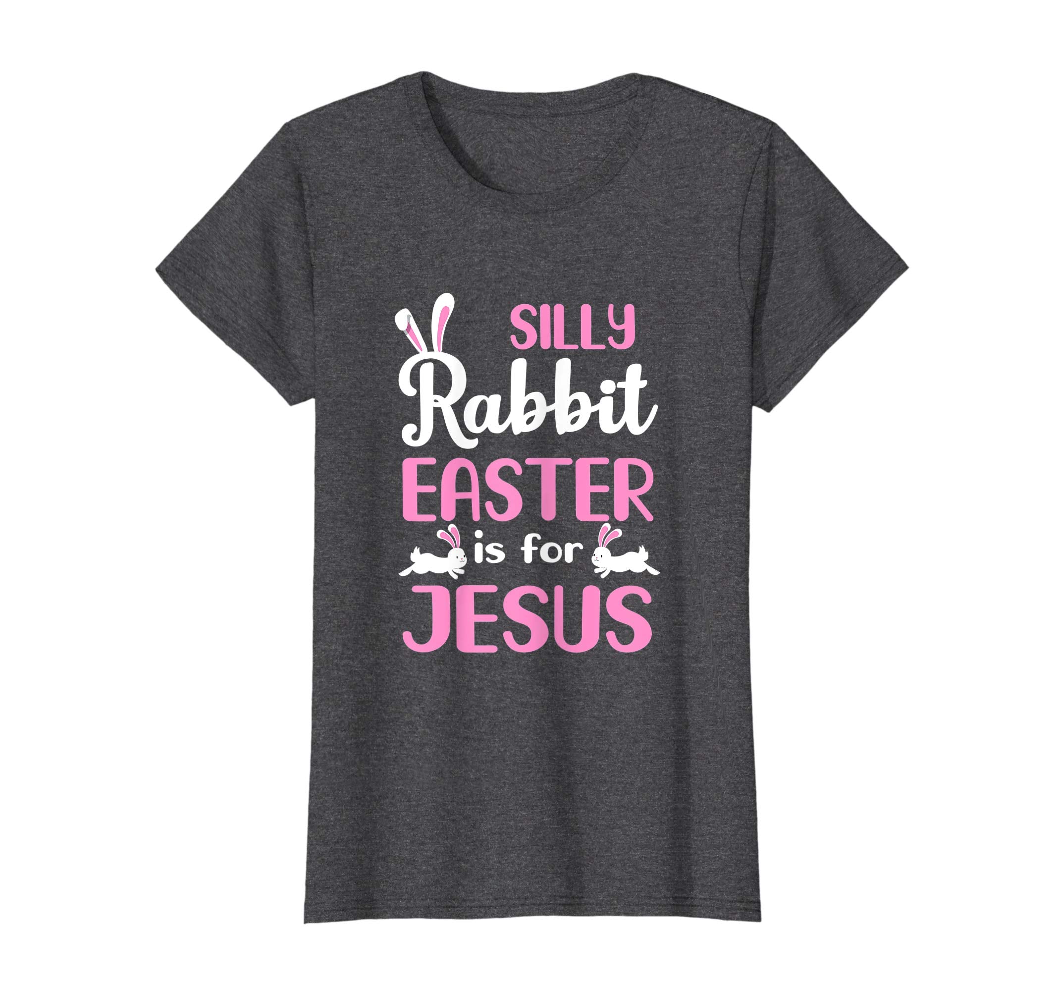 Silly Rabbit Easter Is For Jesus T-Shirt