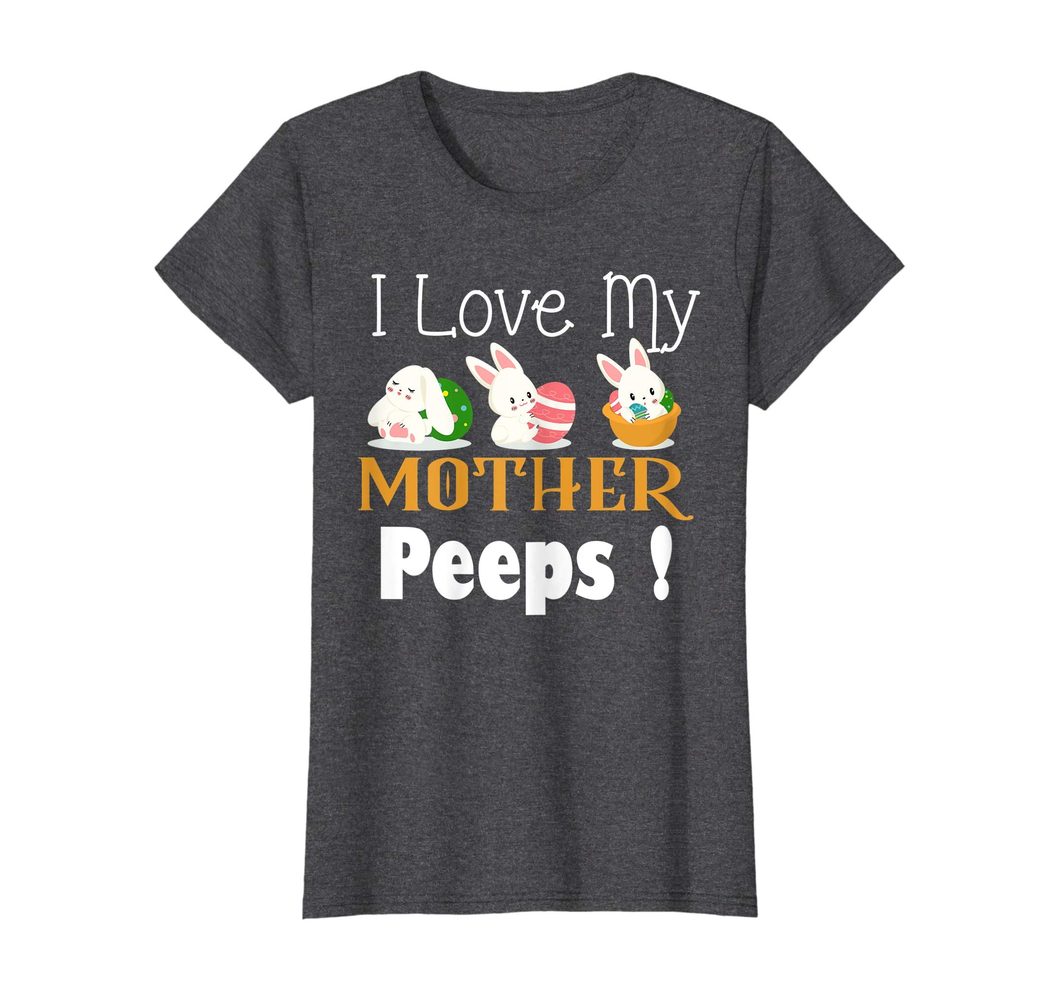 I Love My MOTHER Peeps With Cute Bunnies TShirt Easter