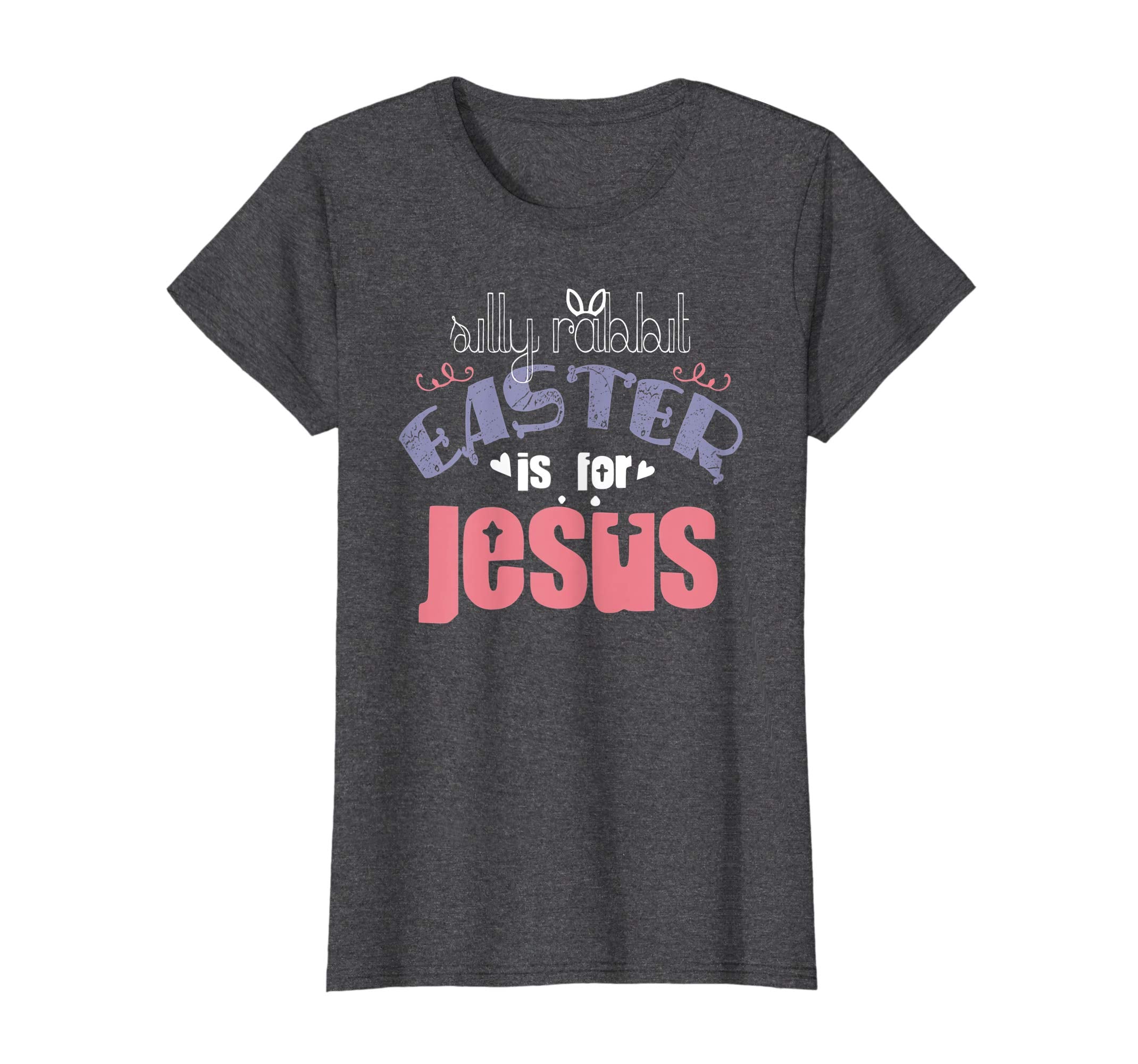 Silly Rabbit Easter is for Jesus T shirt Women Men Funny Boy