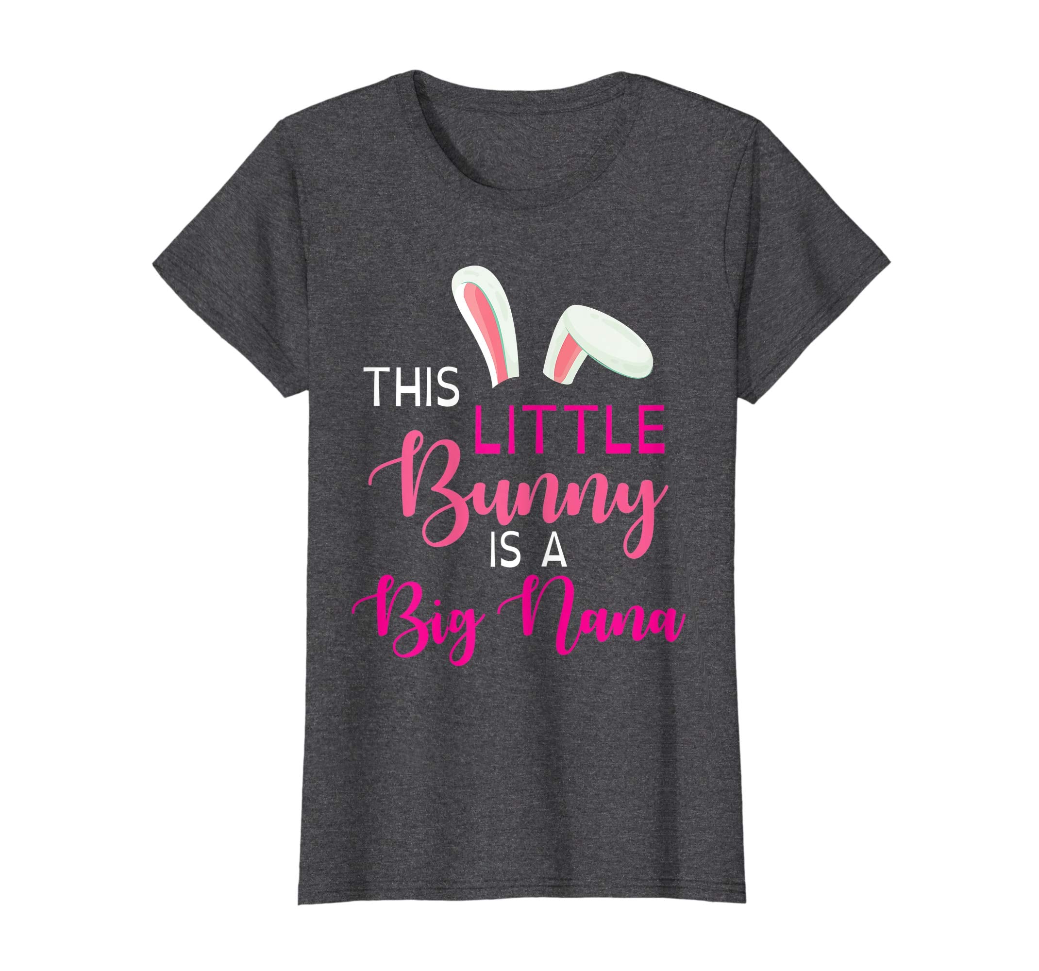 Bunny Face This Little Bunny Is A Big Nana Easter Shirt