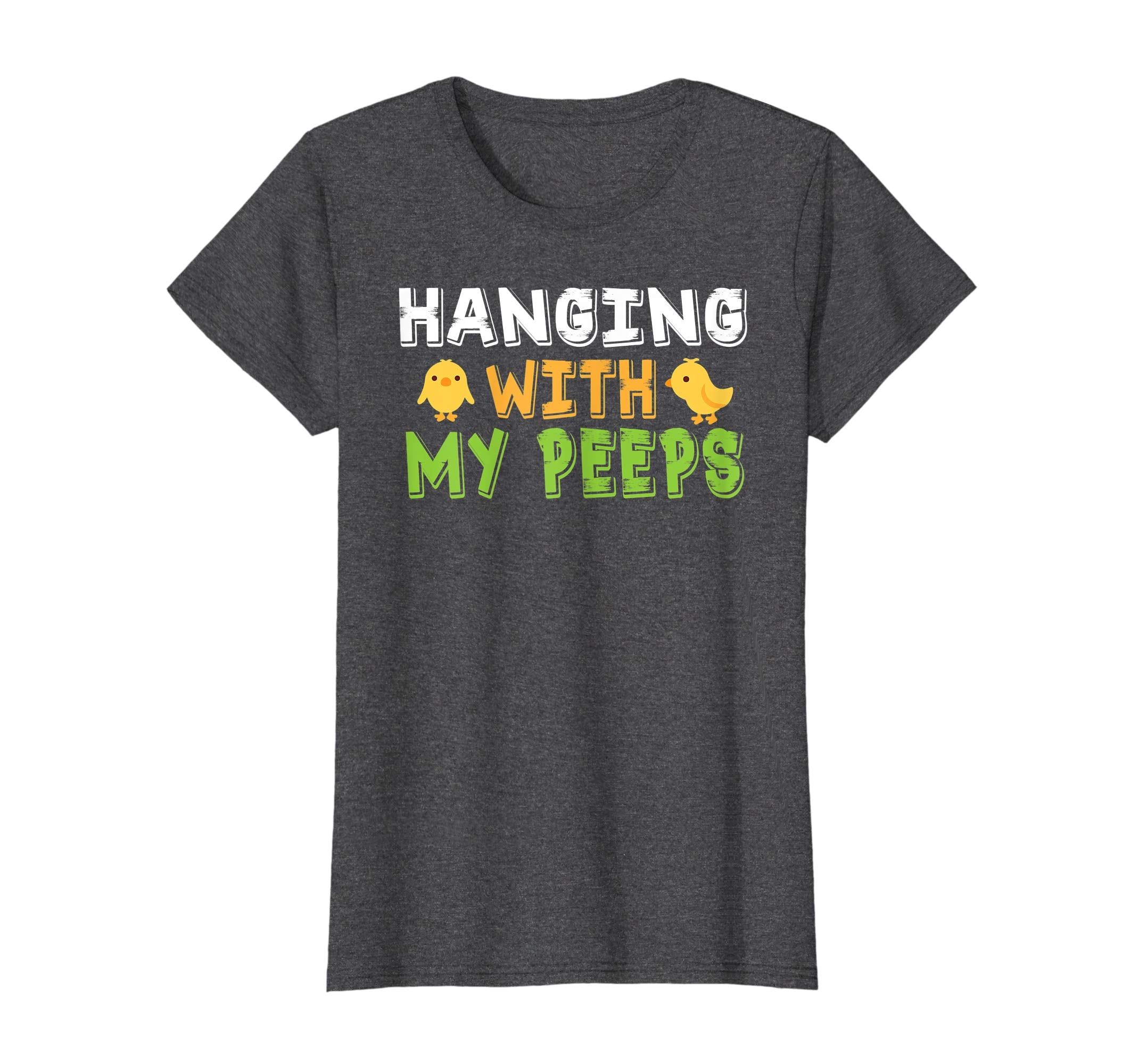 Hanging With My Peeps - Funny Easter T-Shirts