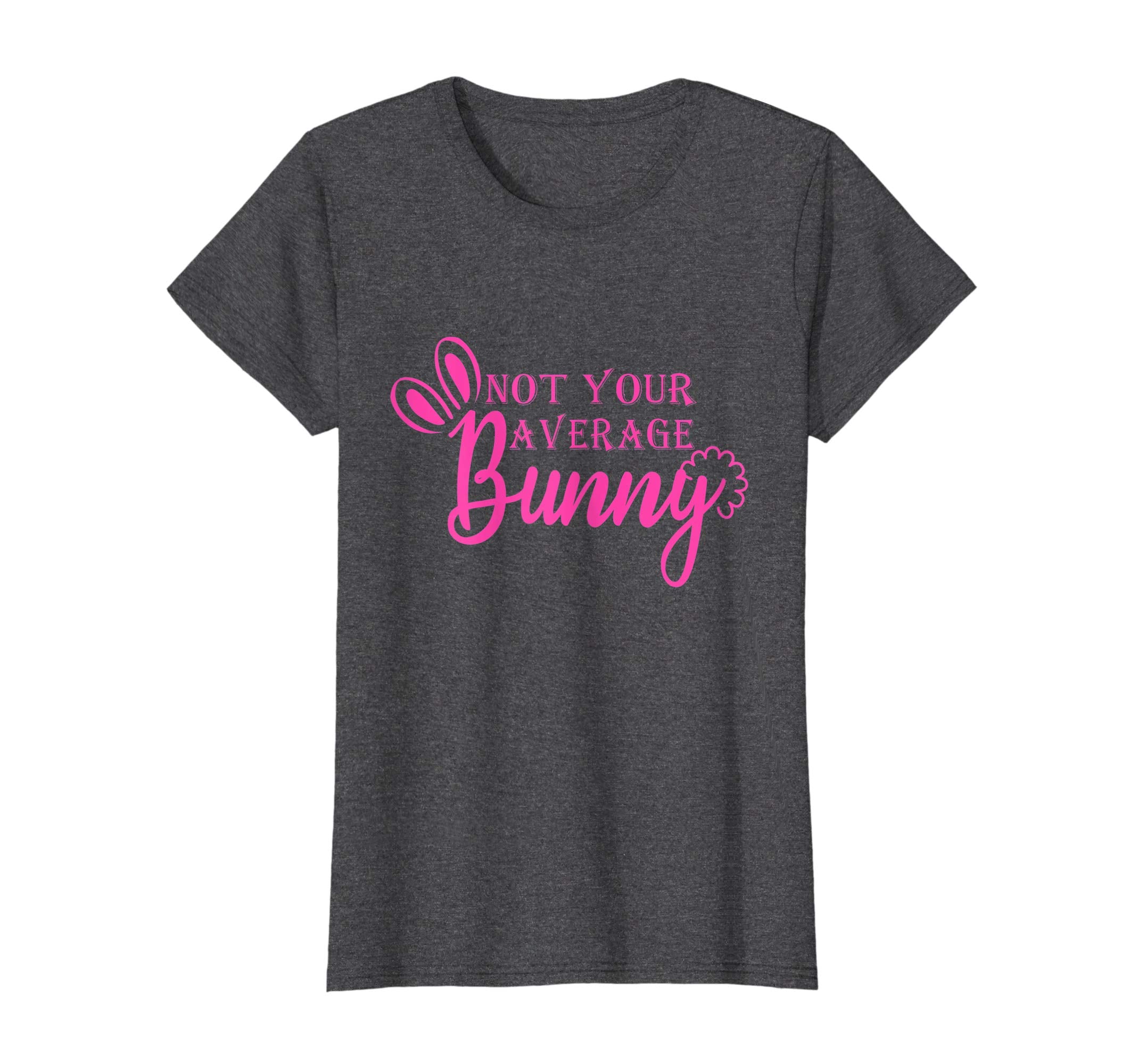 Not Your Average Bunny Easter day 2019 t-shirt
