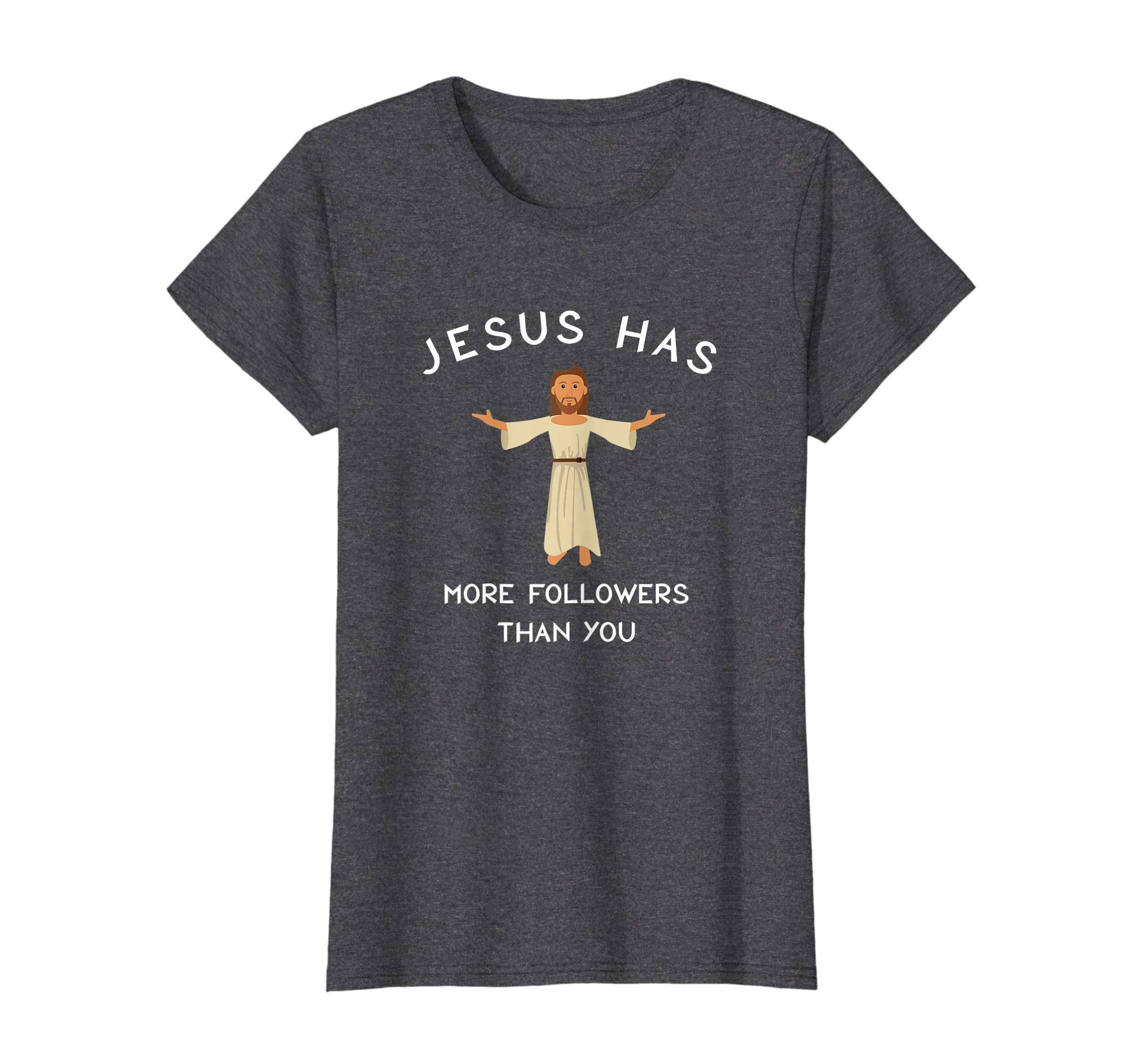 Jesus Has More Followers then You Social T Shirt Easter