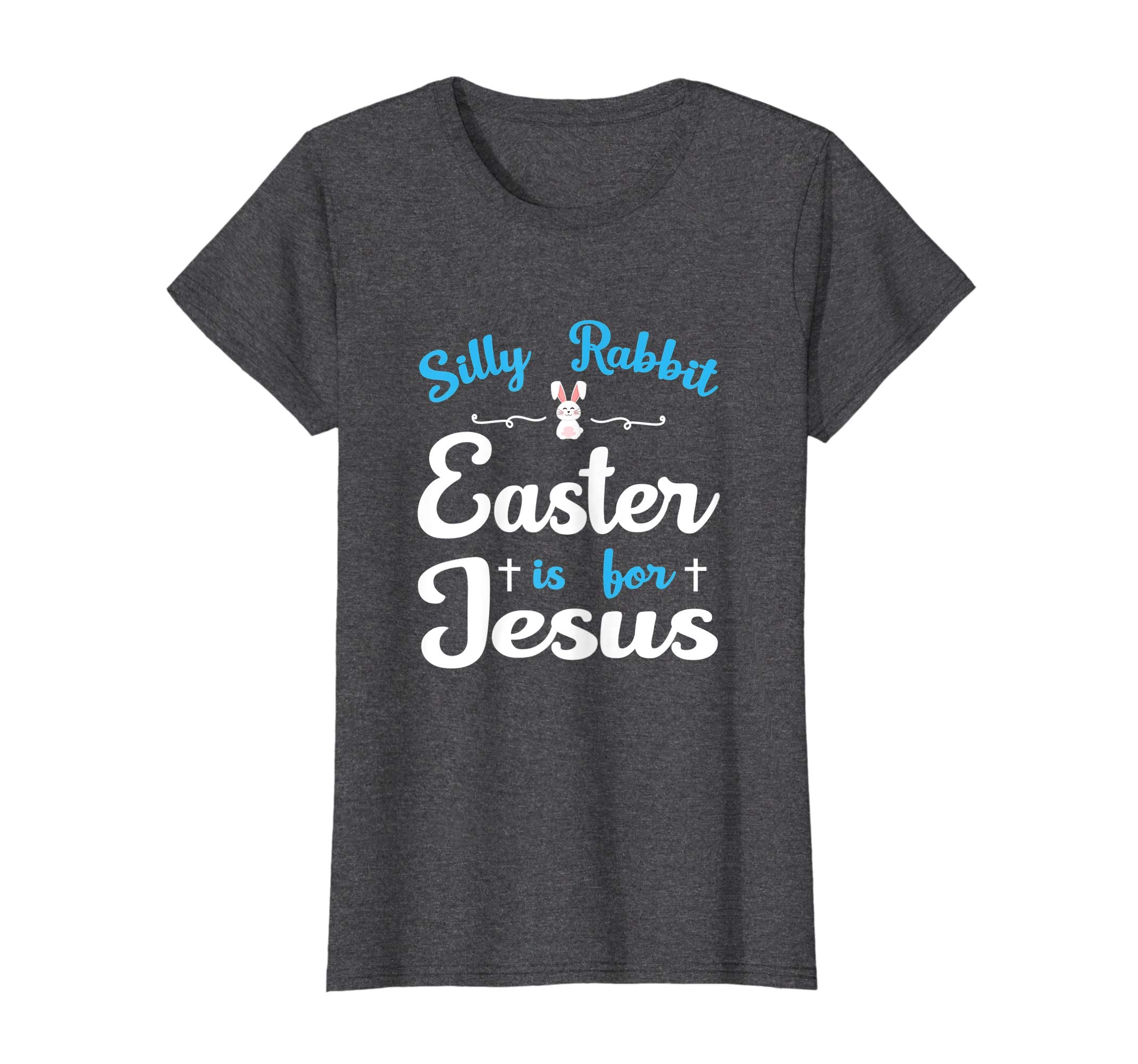 Silly Rabbit Easter Is For Jesus Tshirt