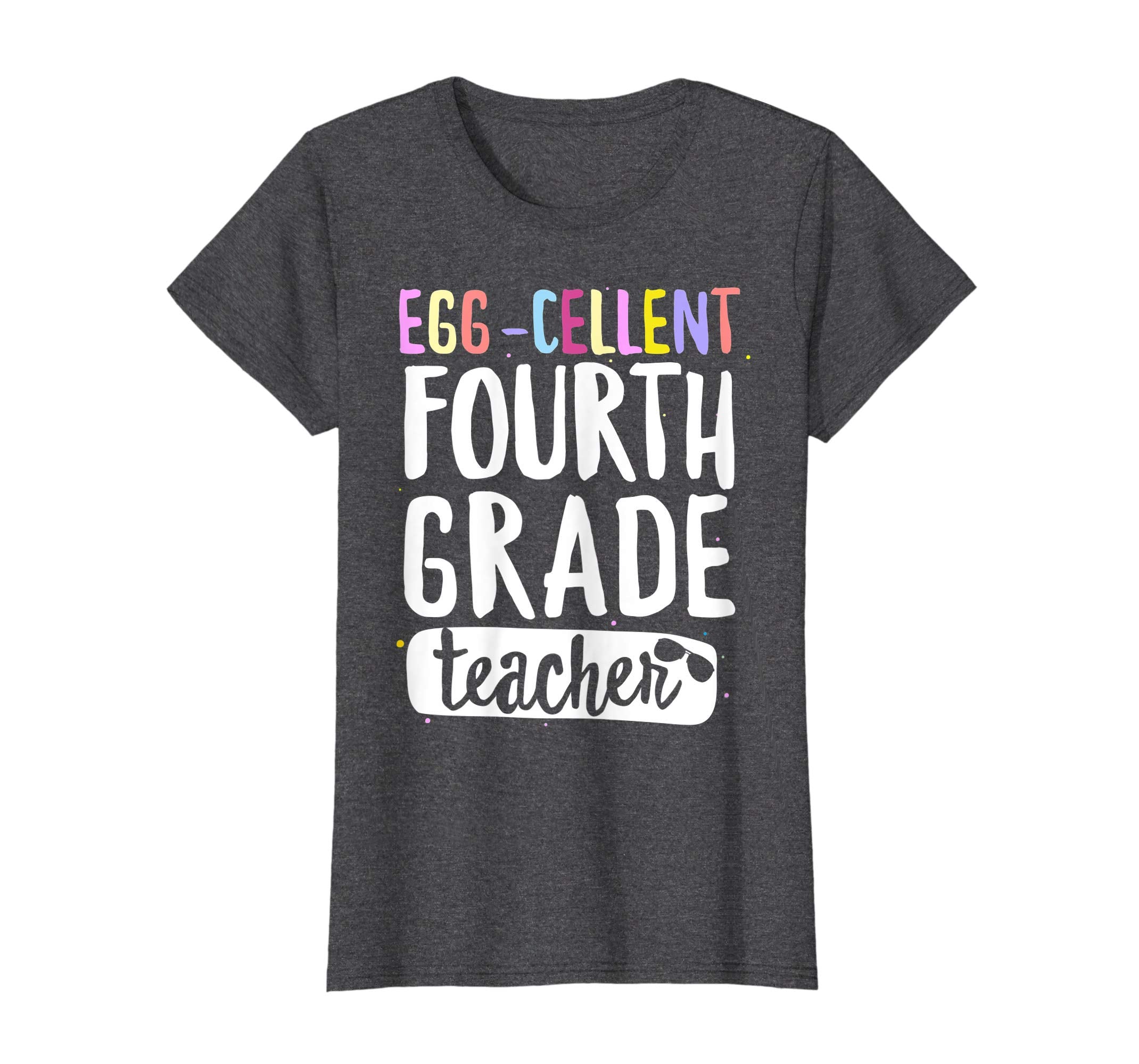 Egg-Cellent Fourth Grade Teacher Easter Funny Gifts T-shirt