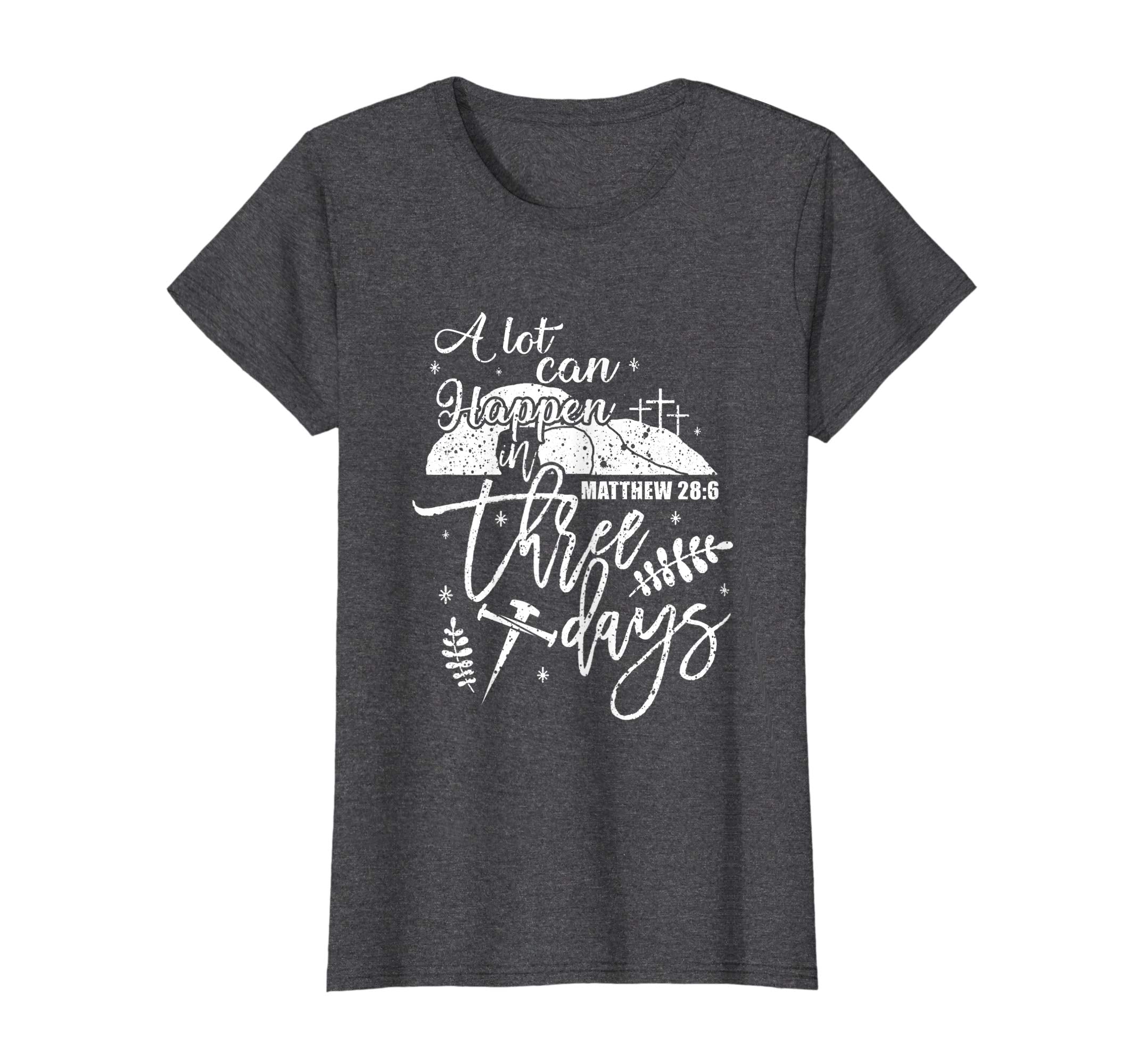 A Lot Can Happen In Three Days Christian Easter Shirt
