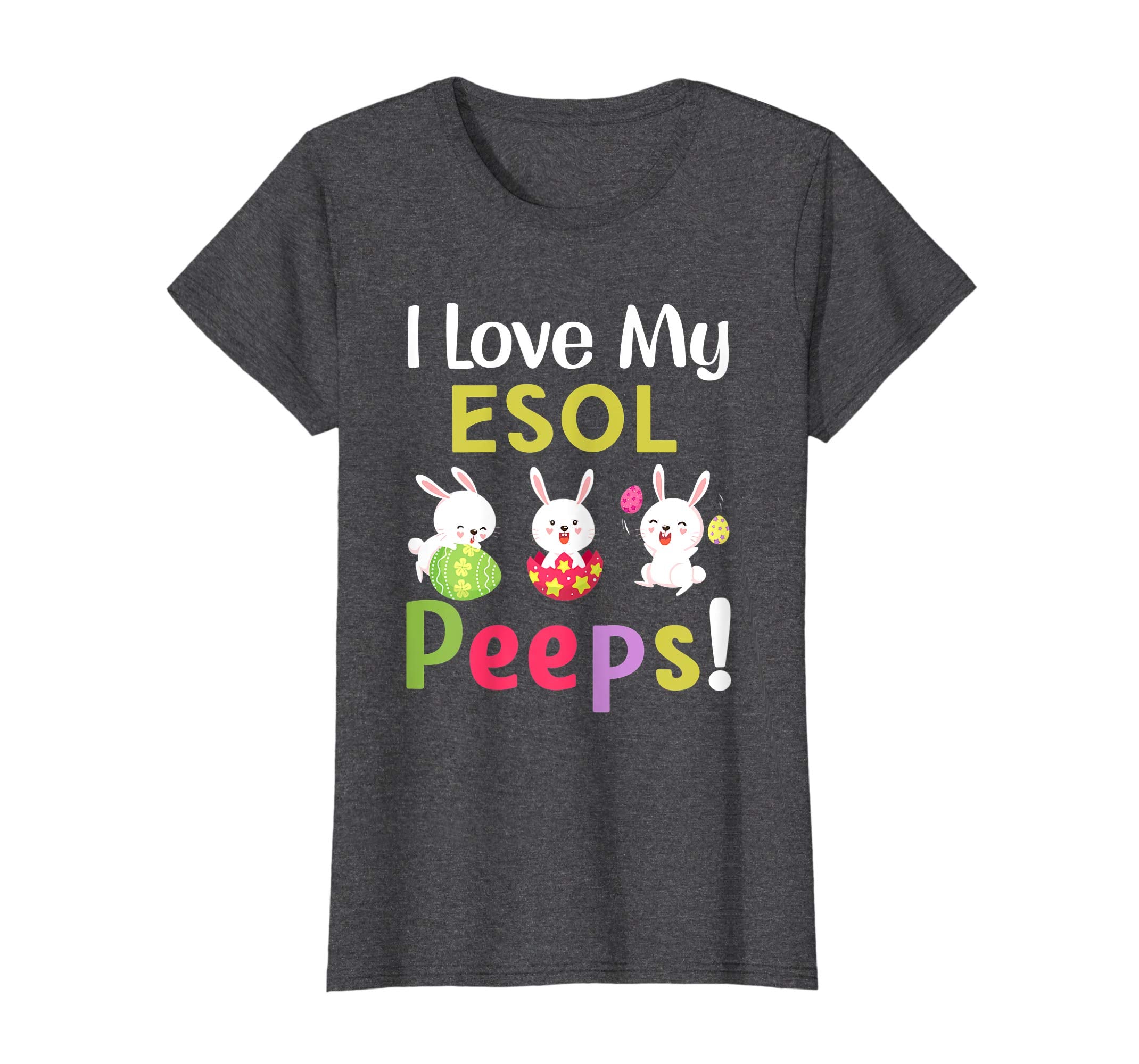 I Love My Esol Peeps Happy Easter Teacher Tshirt