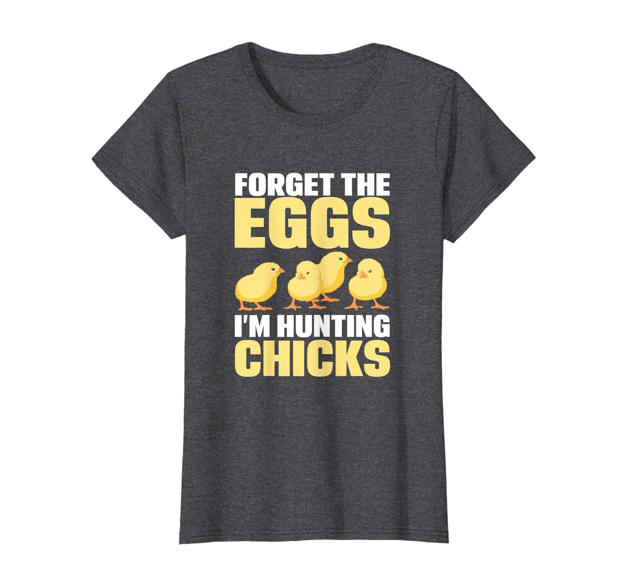 Funny Easter T-Shirt Forget the Eggs I'm hunting Chicks