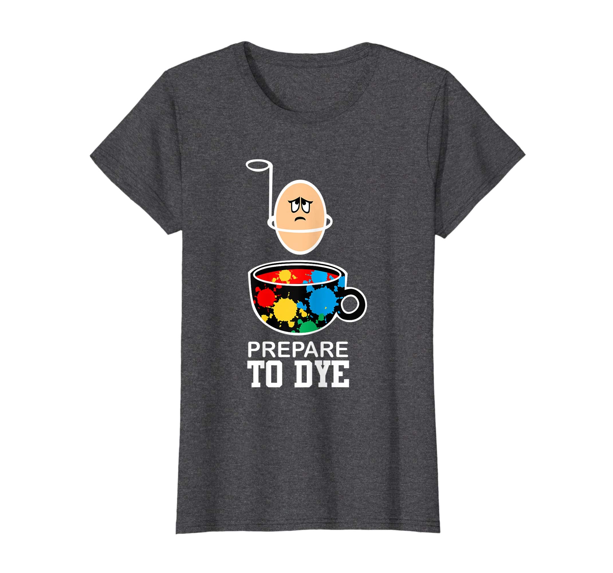 prepare to Dye Funny Easter Egg for Men Women Kids T Shirt