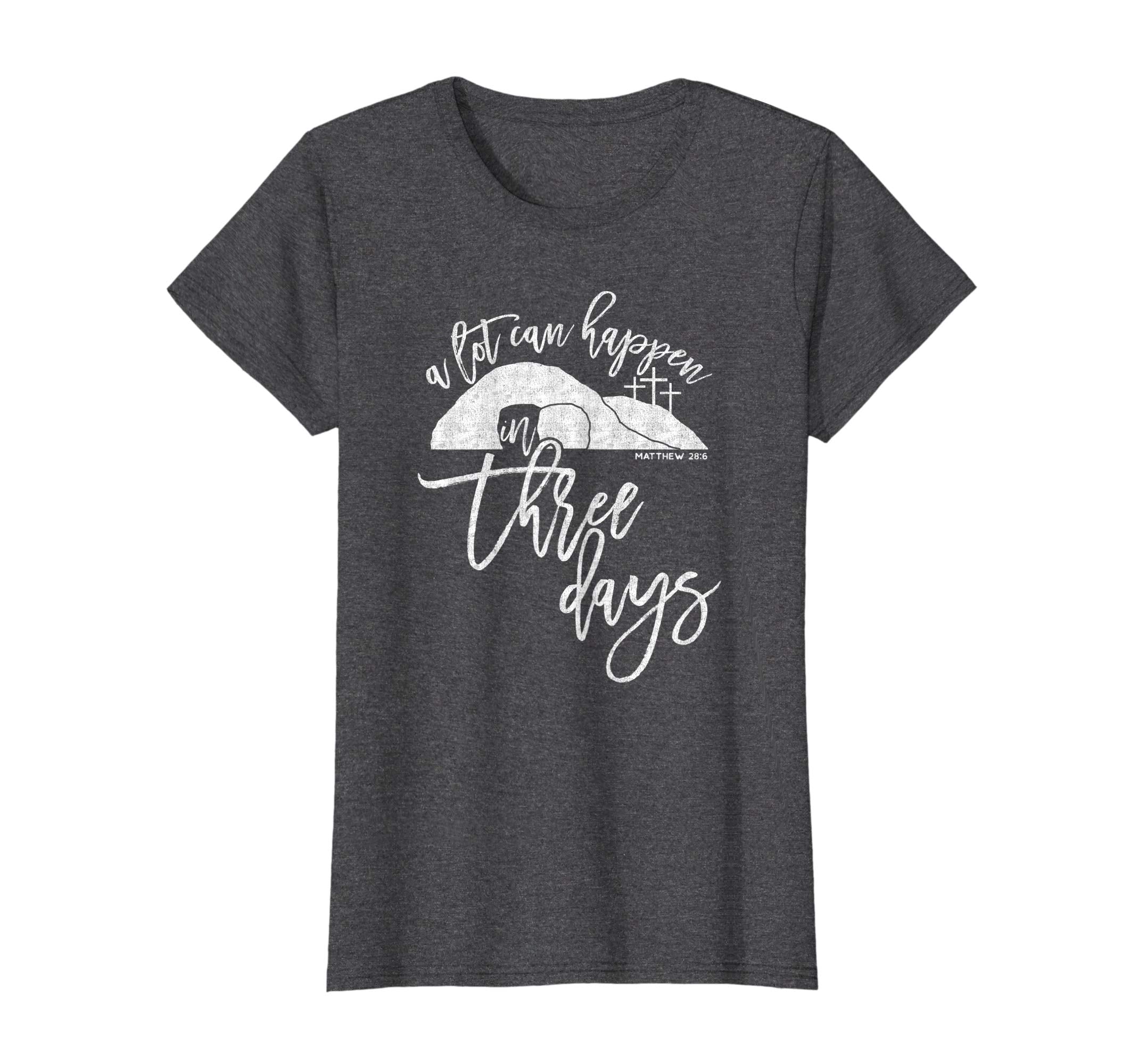 A Lot Can Happen In Three Days Christian Easter Shirt, White