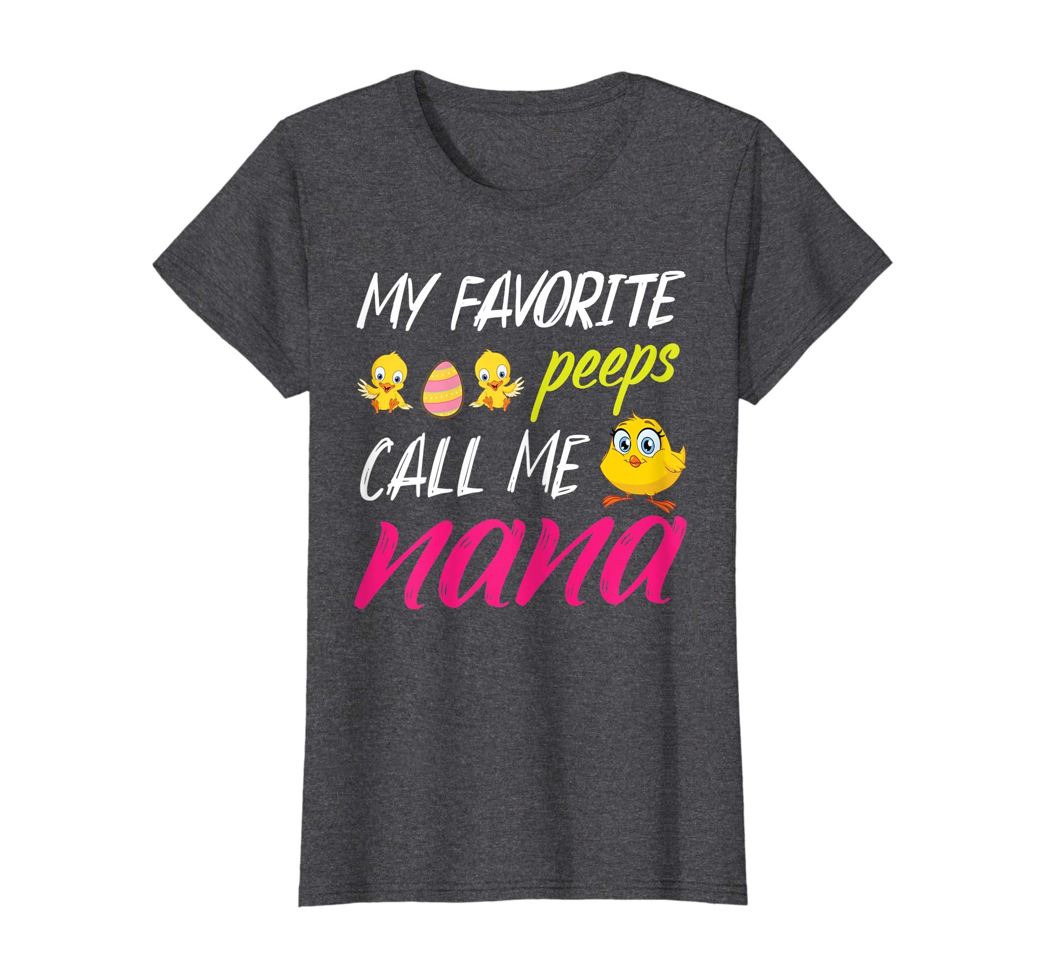 My Favorite Peeps Chicks Call Me Nana Happy Easter Day Shirt