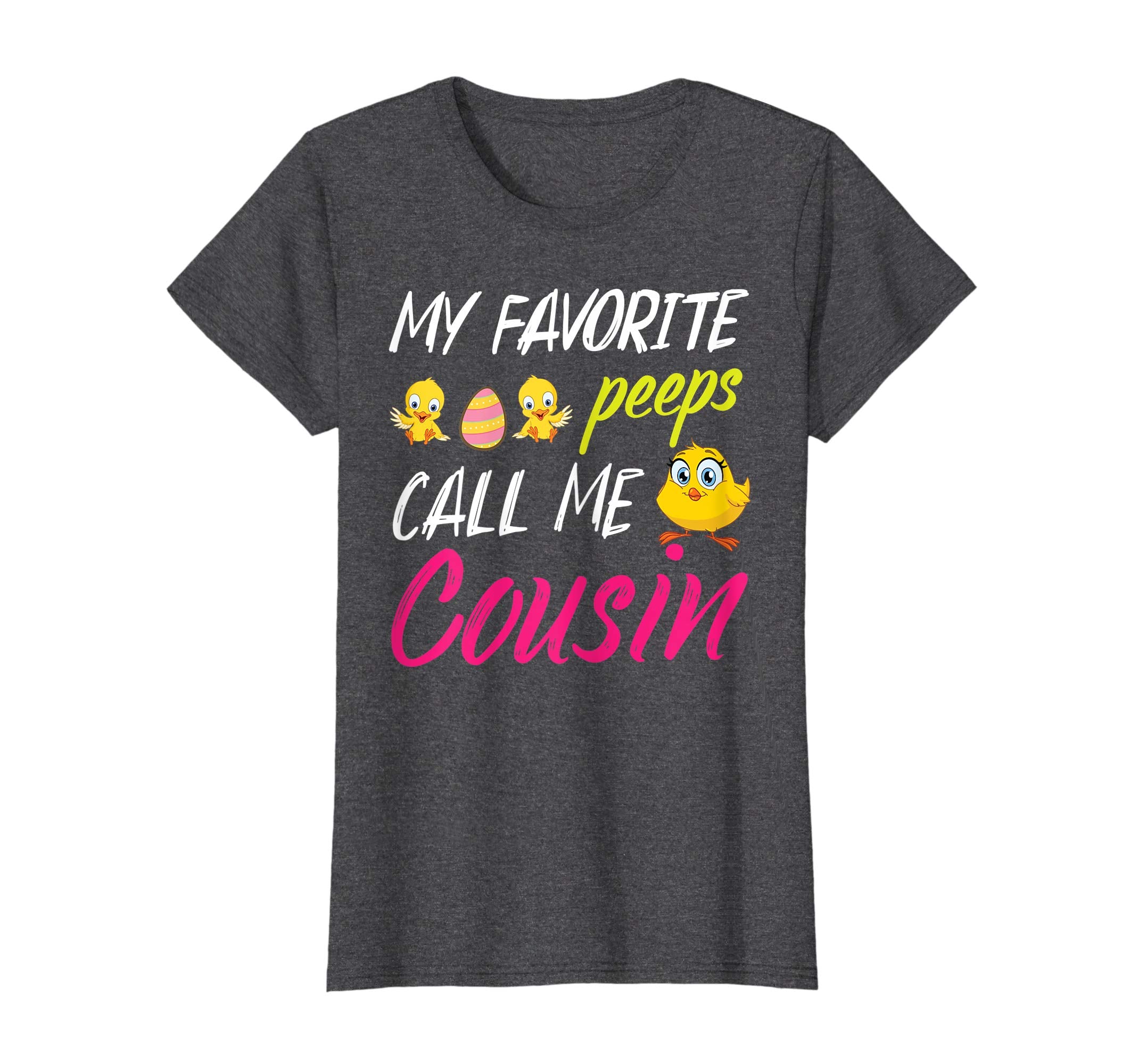 My Favorite Peeps Chicks Call Me Cousin Happy Easter Shirt