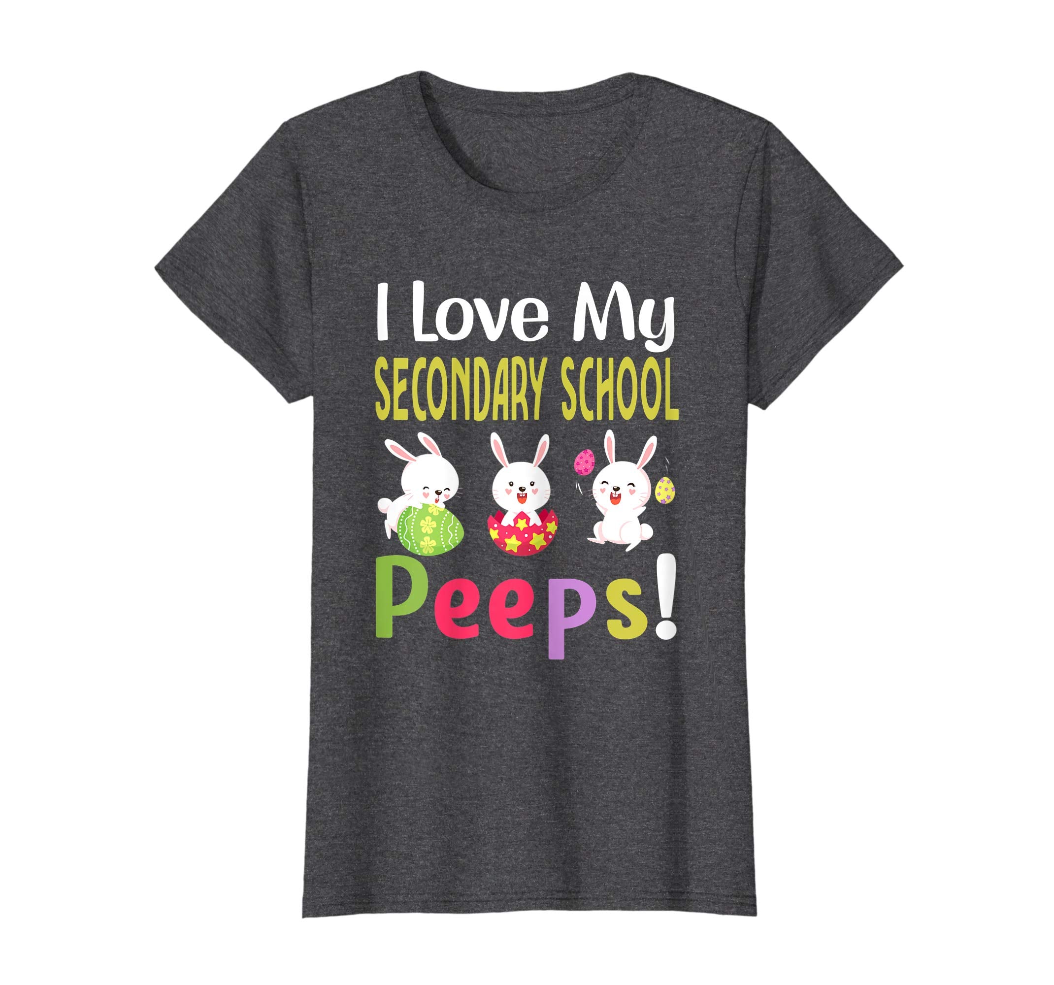 I Love My Secondary School Peeps Happy Easter Teacher Tshirt