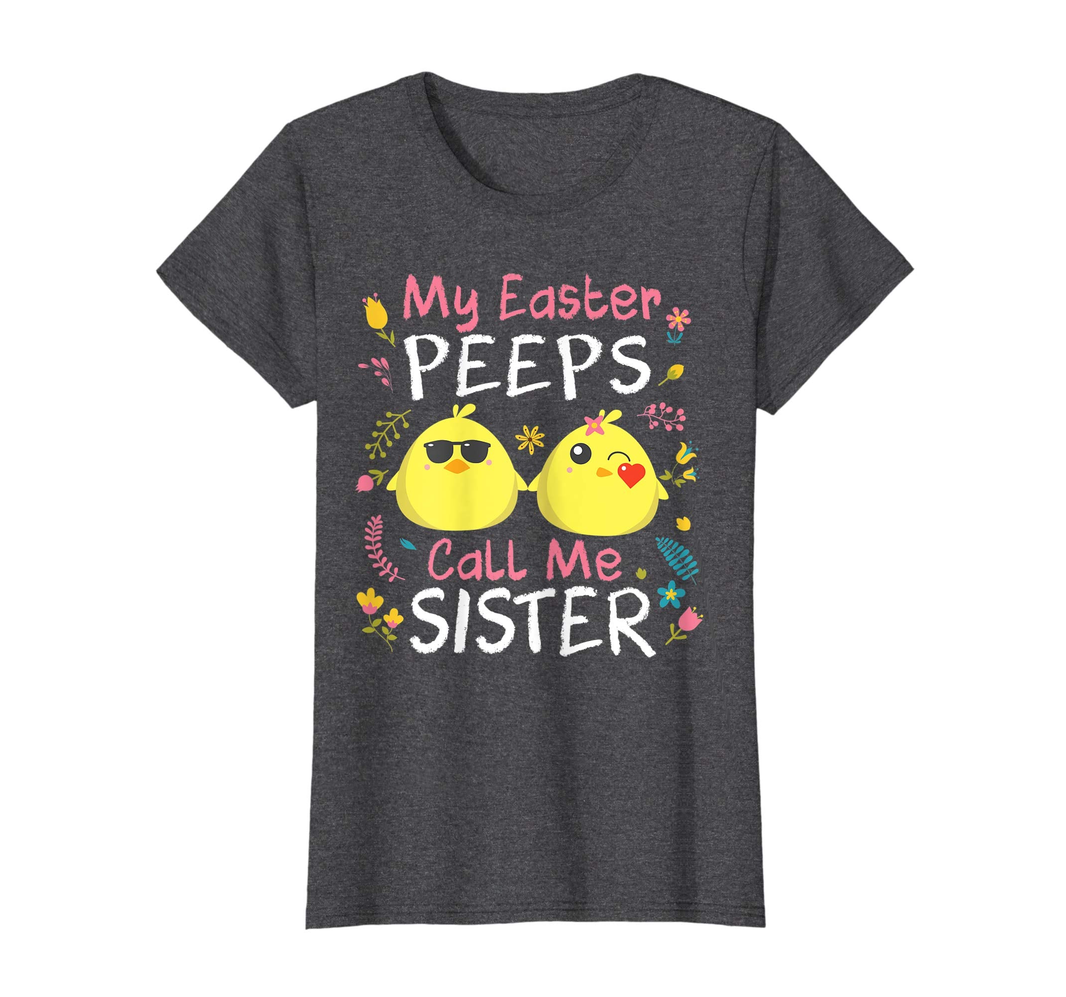My Easter Peeps Chicks Call Me Sister Happy Easter Shirt