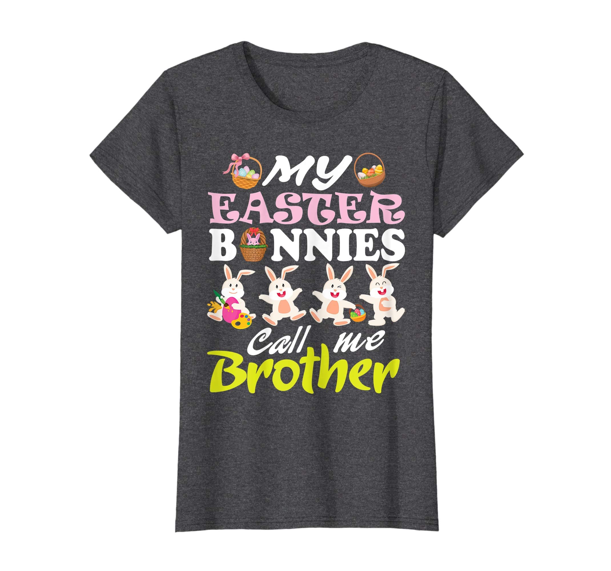 My Easter Bunnies Call Me Brother Easter Eggs Happy Shirt