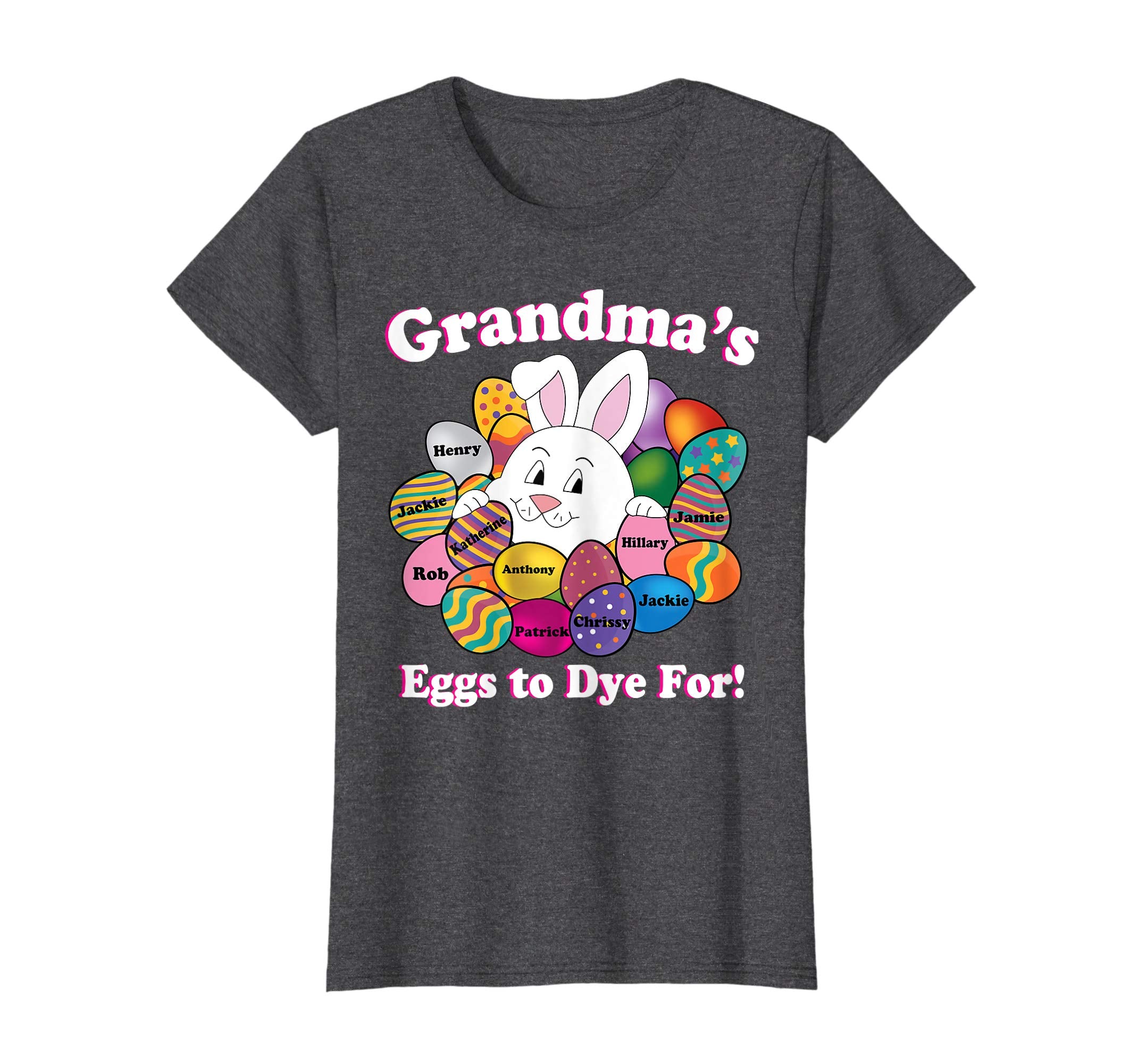 Grandma's Eggs To Dye For Easter Eggs Happy Easter Day Shirt
