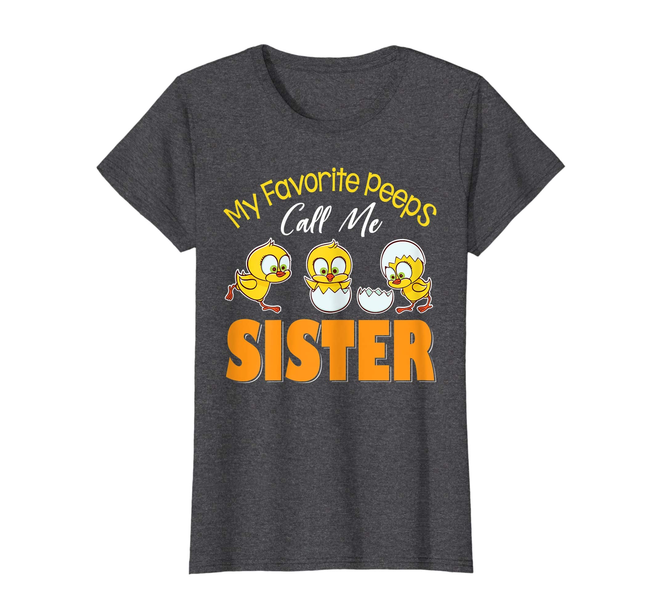 My Favorite Peeps Chicks Call Me Sister Happy Easter Shirt