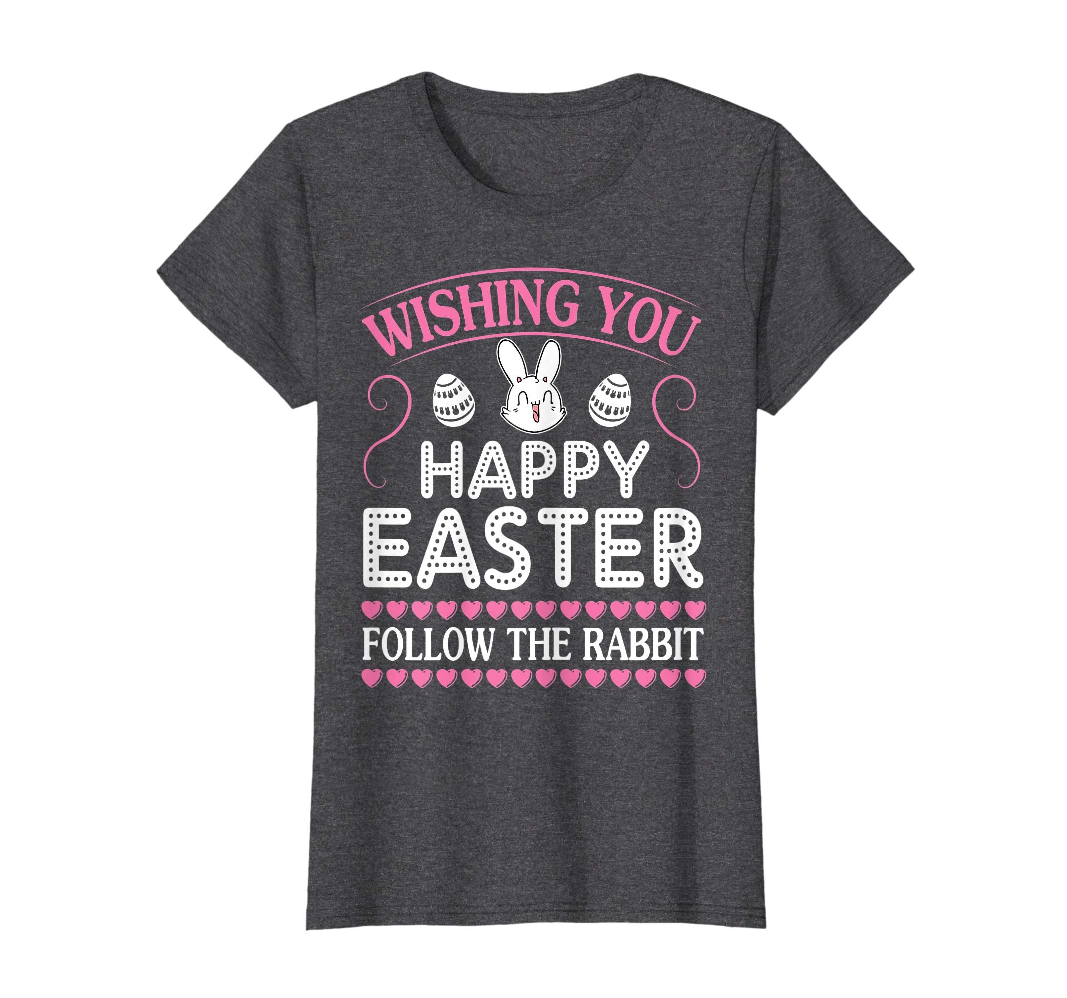 Bunny Eggs Wishing You Happy Easter Follow The Rabbit Shirt